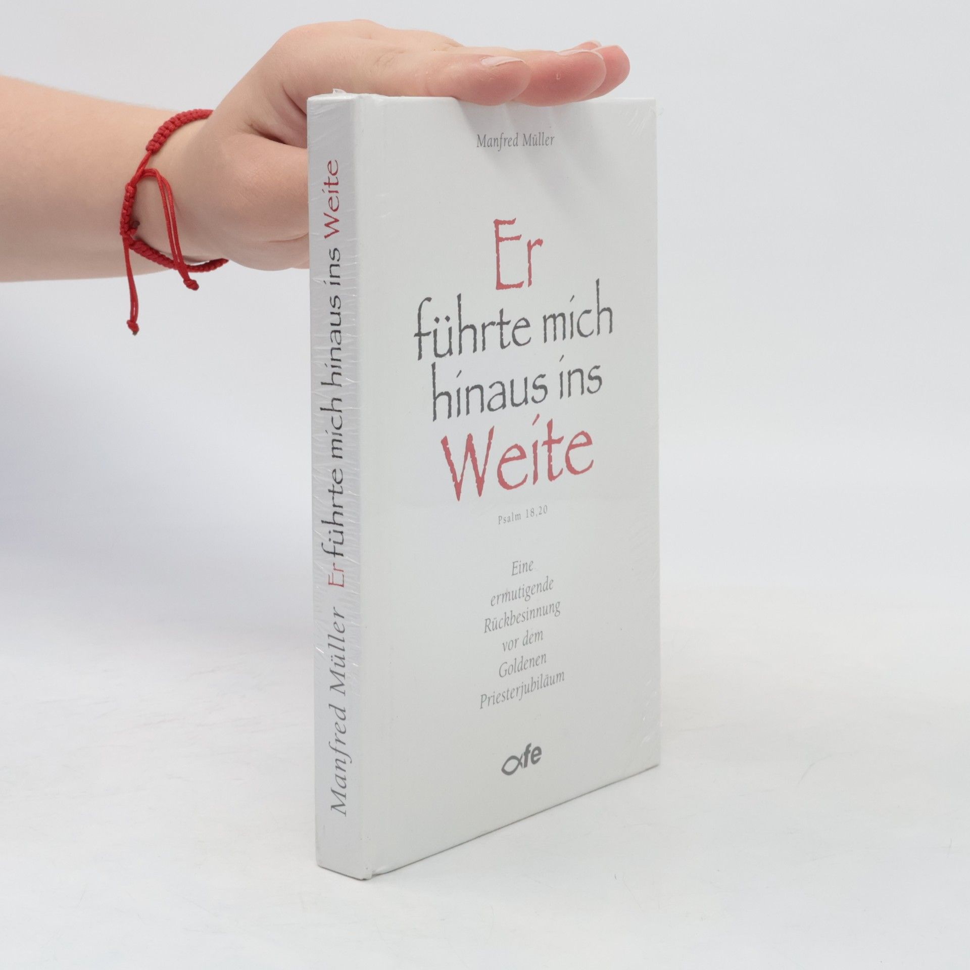 Manfred Müller Er führte mich hinaus ins Weite - Psalm 18,20