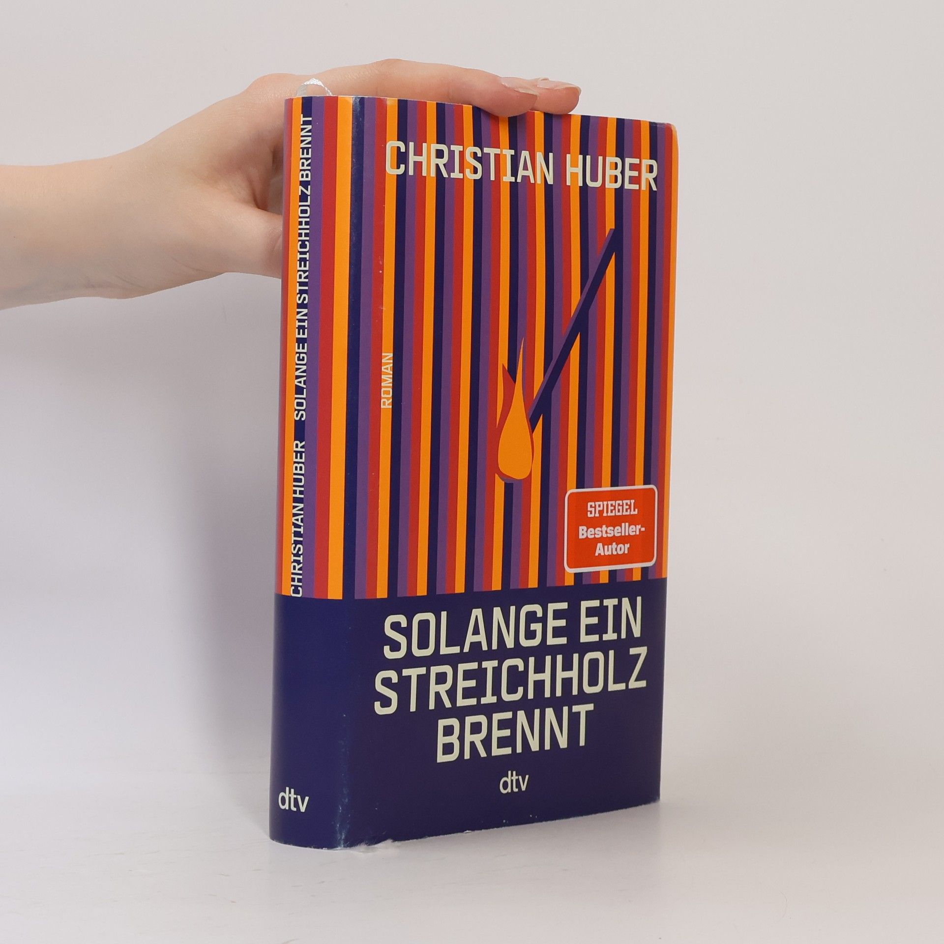 Christian Huber Solange ein Streichholz brennt