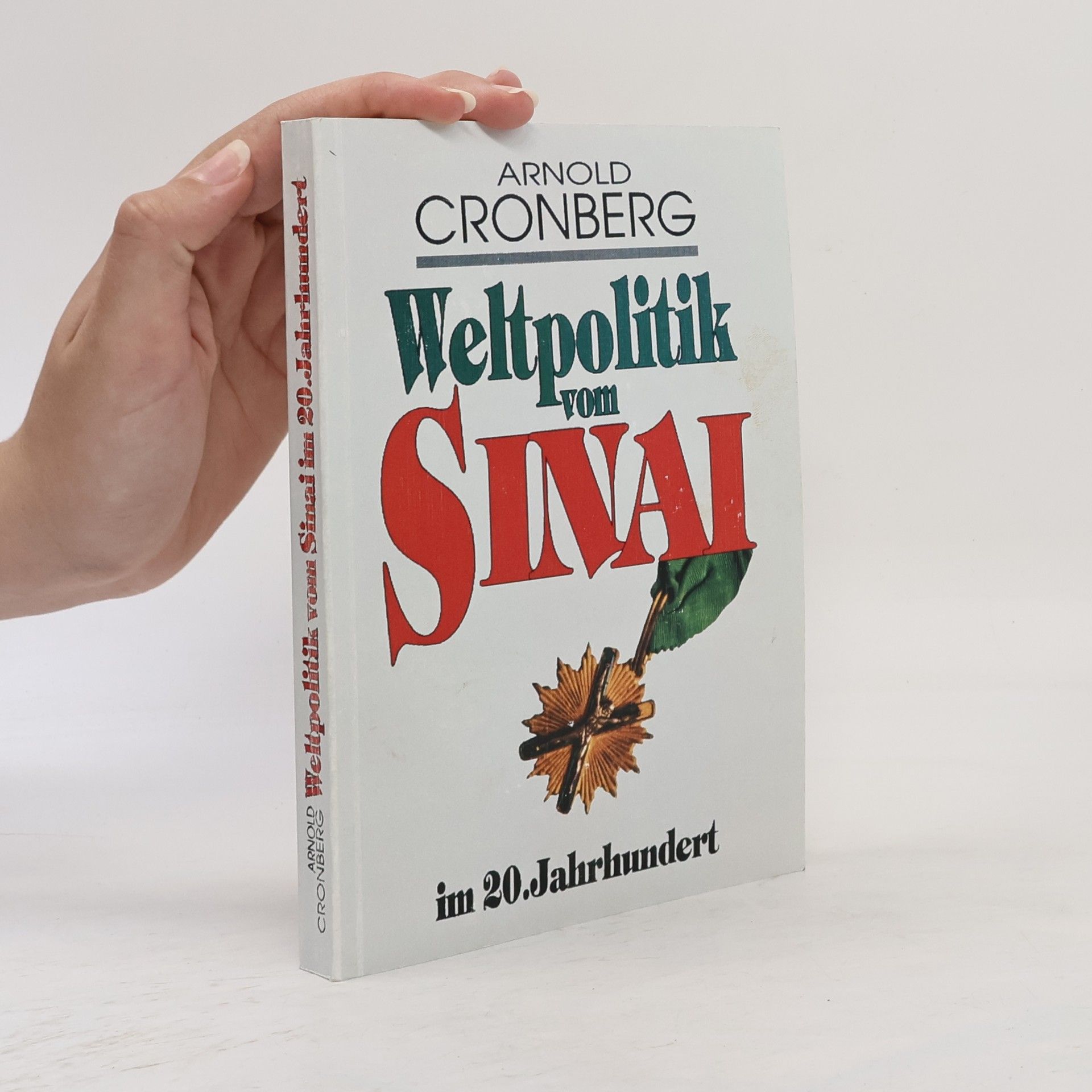 Arnold Cronberg Weltpolitik vom Sinai im 20. Jahrhundert