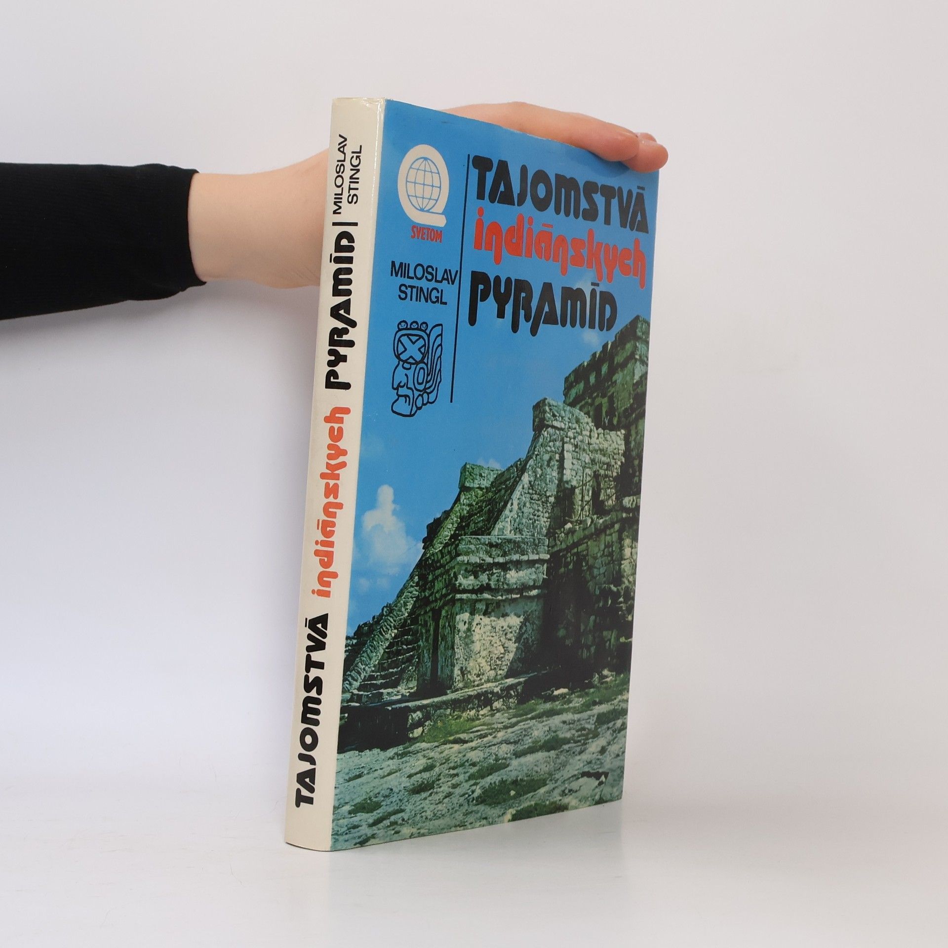 Miloslav Stingl Tajomstvá indiánskych pyramíd