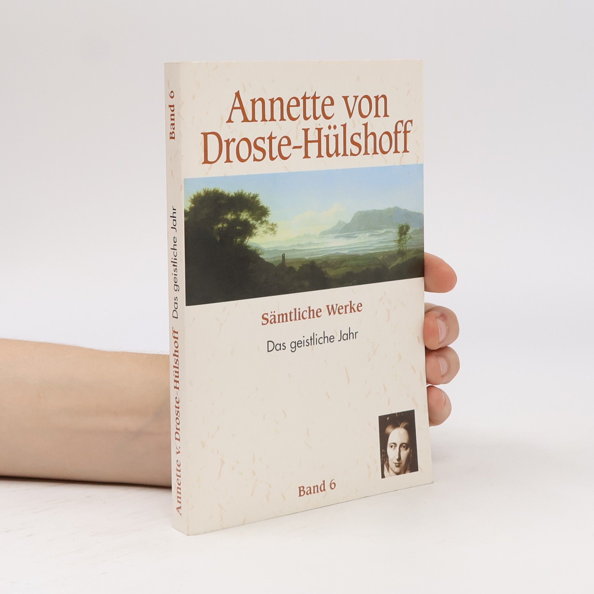 Annette von Droste-Hülshoff Sämtliche Werke. Das geistliche Jahr. Band 6