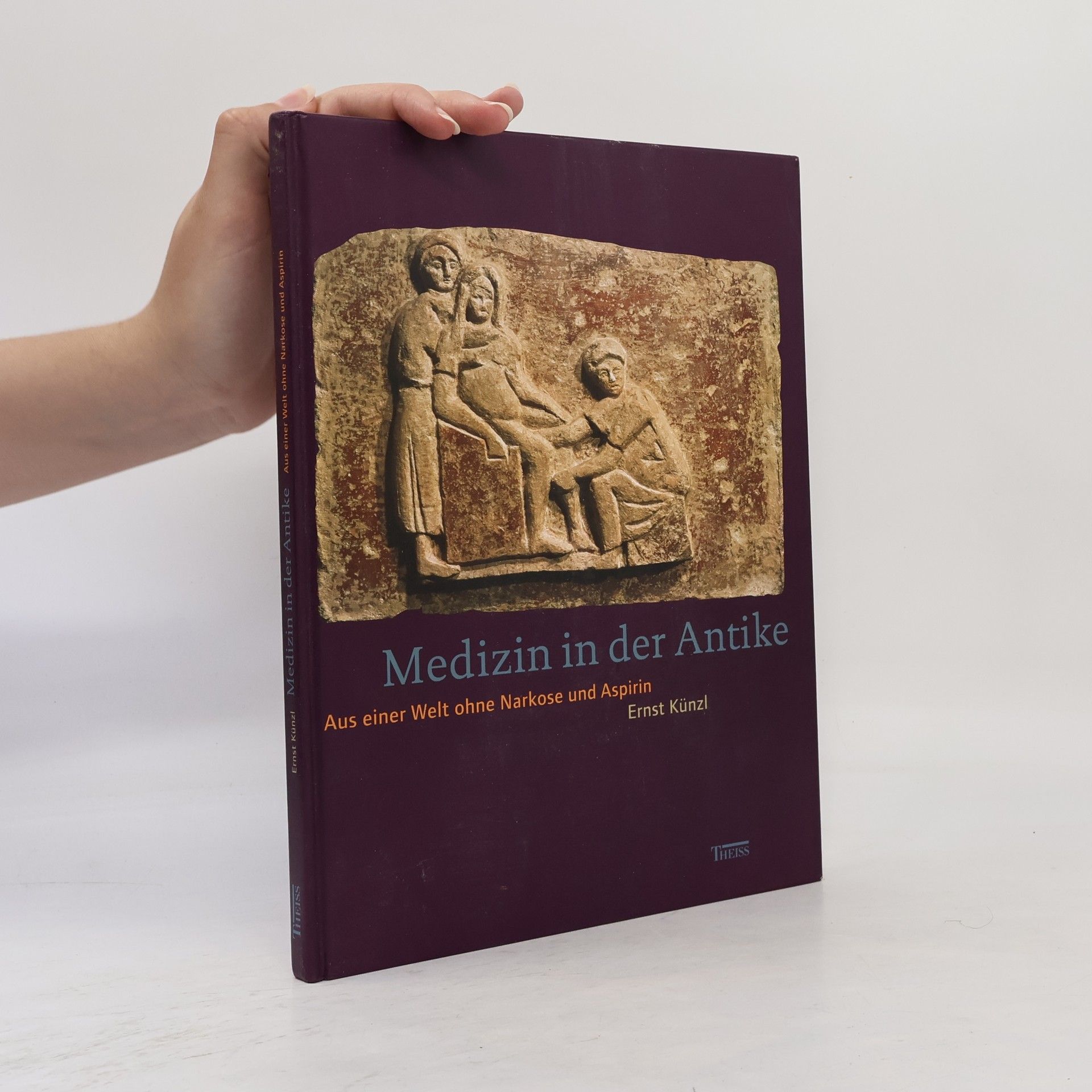 Ernst Künzl Medizin in der Antike