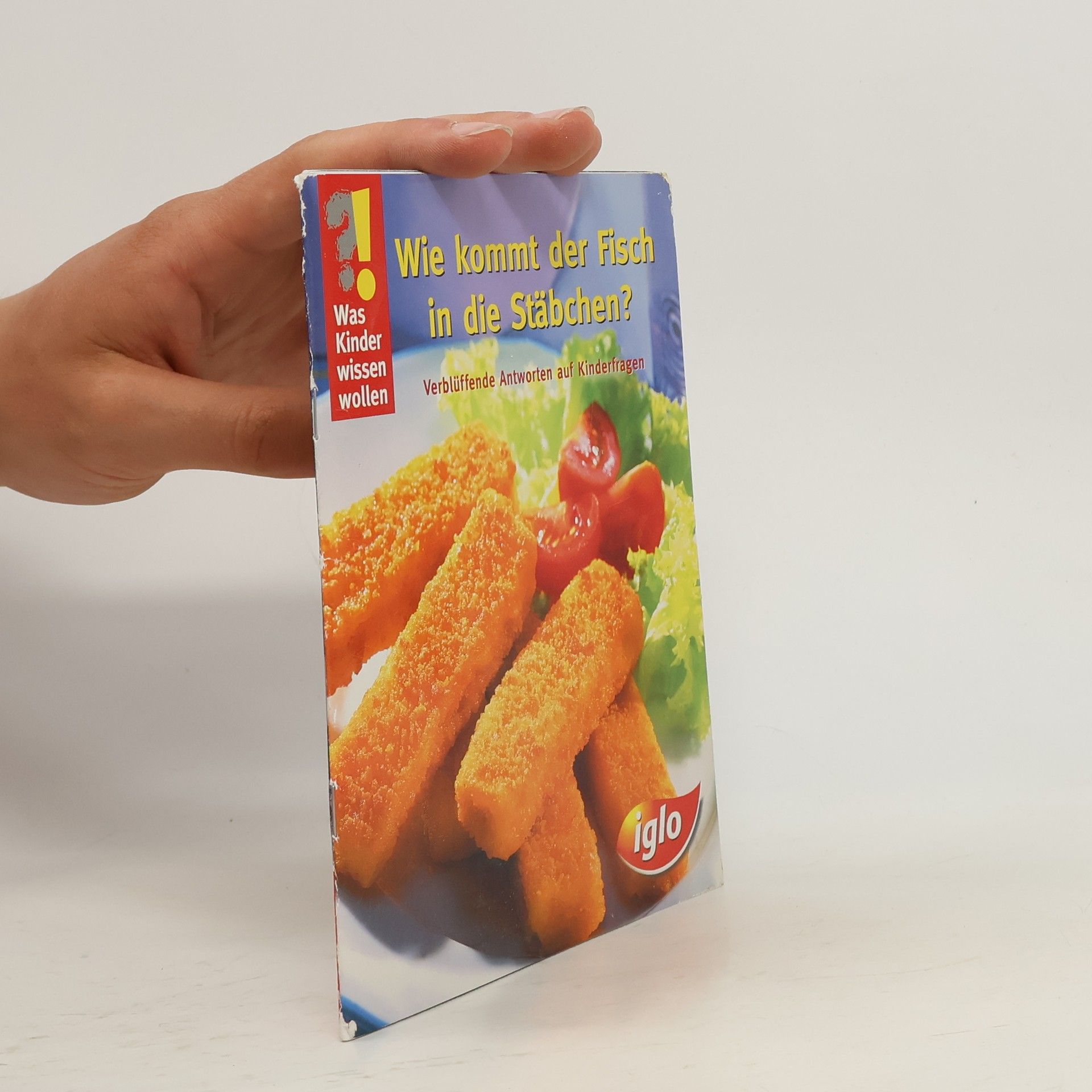 Ulrike Berger Was Kinder wissen wollen. Wie kommt der Fisch in die Stäbchen?