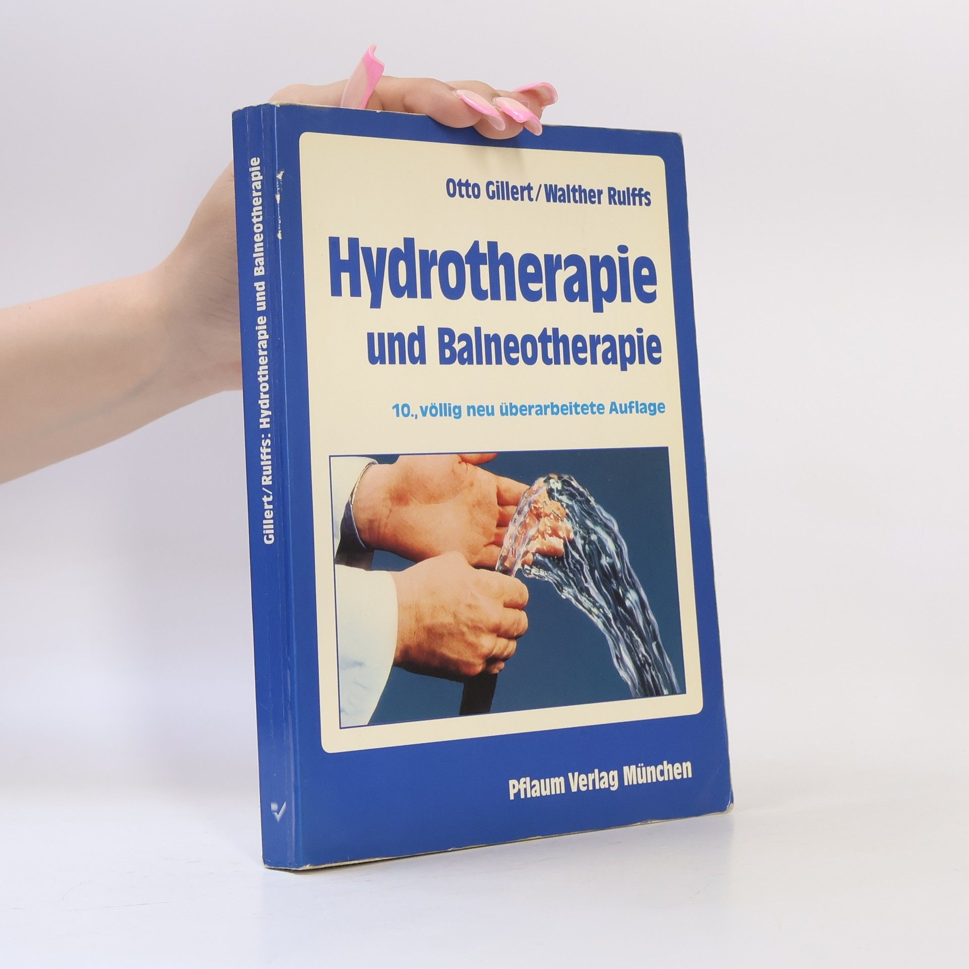 Walther Rulffs Hydrotherapie und Balneotherapie - Völlig neu überarbeitete Auflage