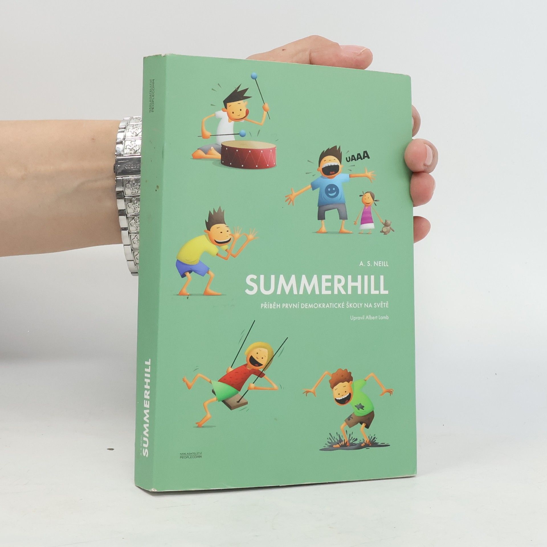 Alexander Sutherland Neill Summerhill: Příběh první demokratické školy na světě