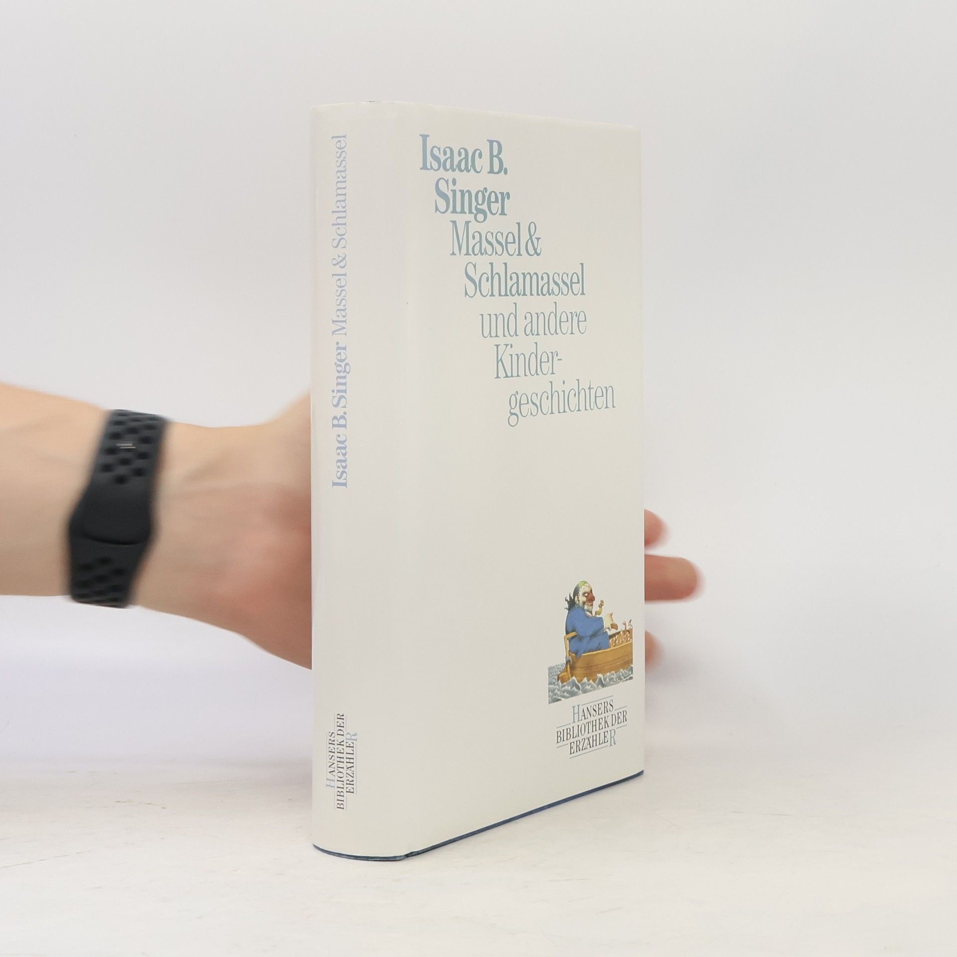 Isaac Bashevis Singer Massel & Schlamassel und andere Kindergeschichten