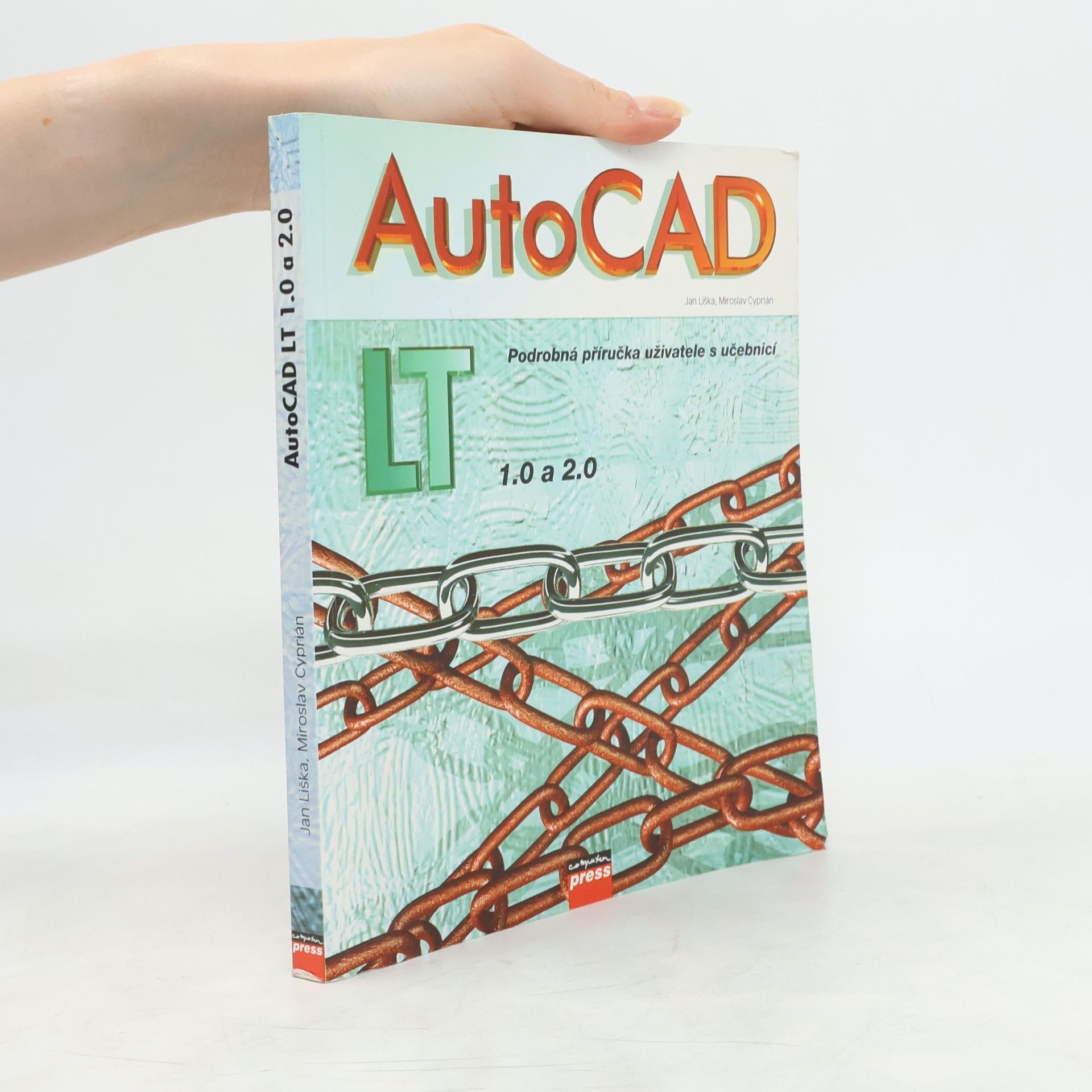 Miroslav Cyprián AutoCAD LT 1.0 a 2.0 Podrobná příručka uživatele s učebnicí
