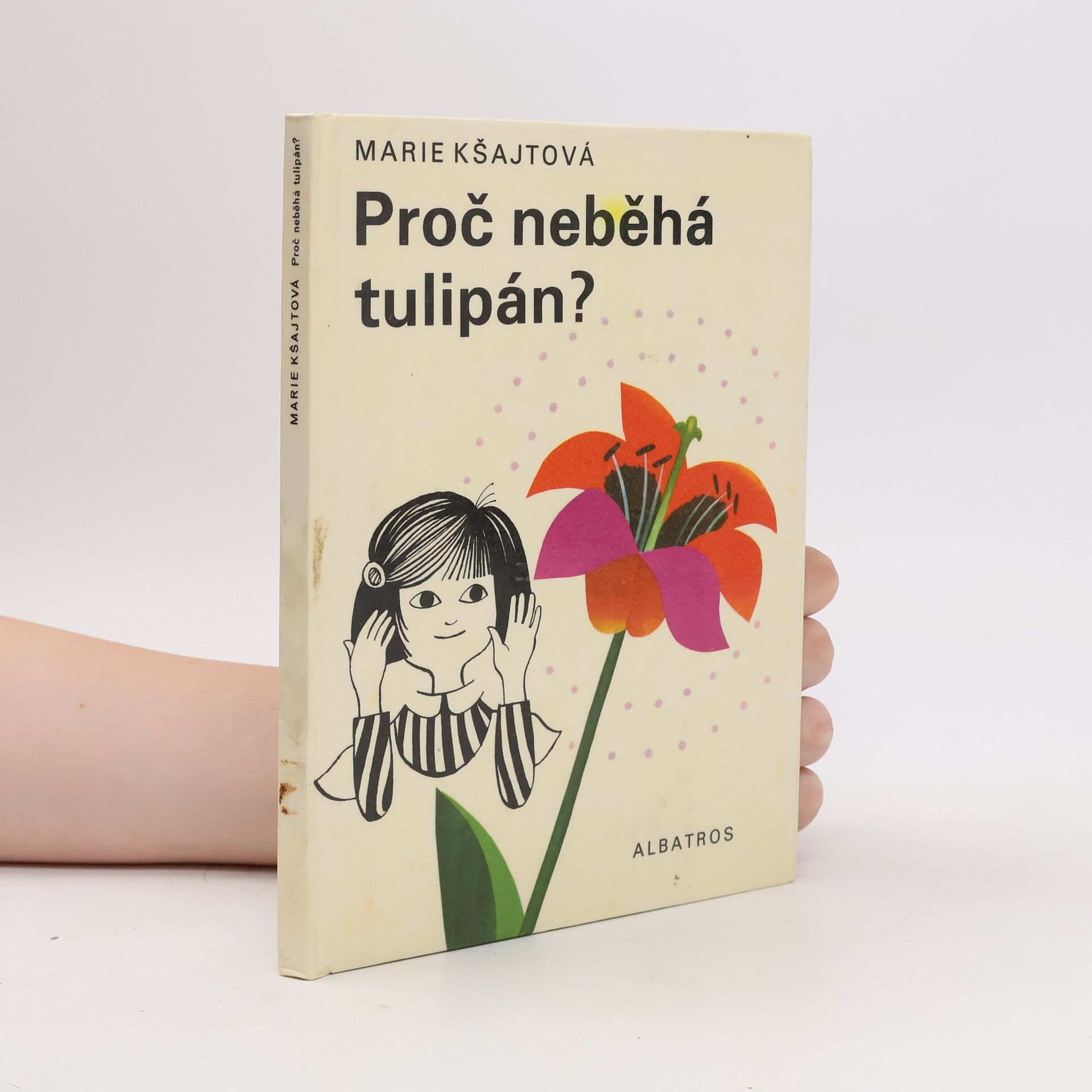 Marie Kšajtová Proč neběhá tulipán?