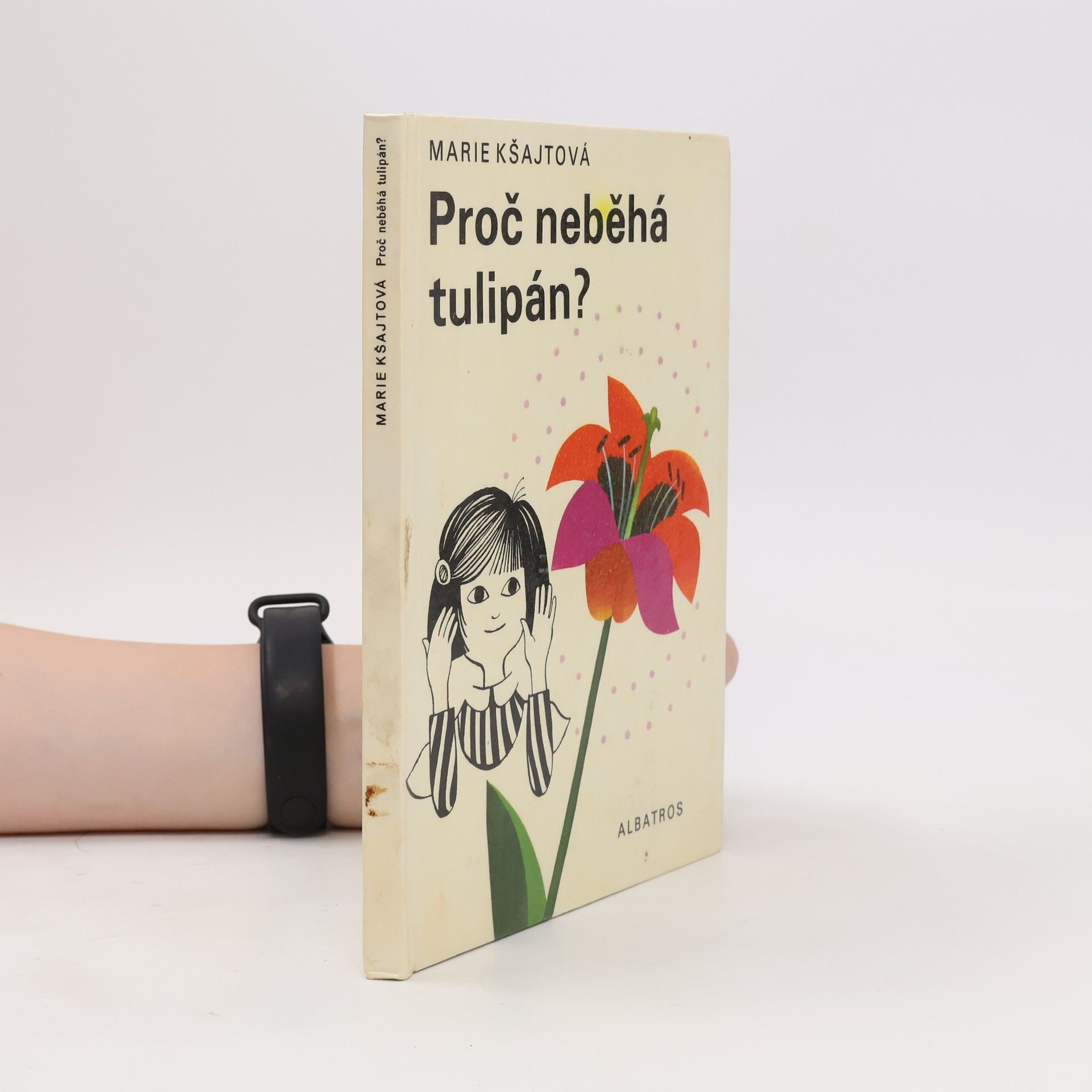 Marie Kšajtová Proč neběhá tulipán?