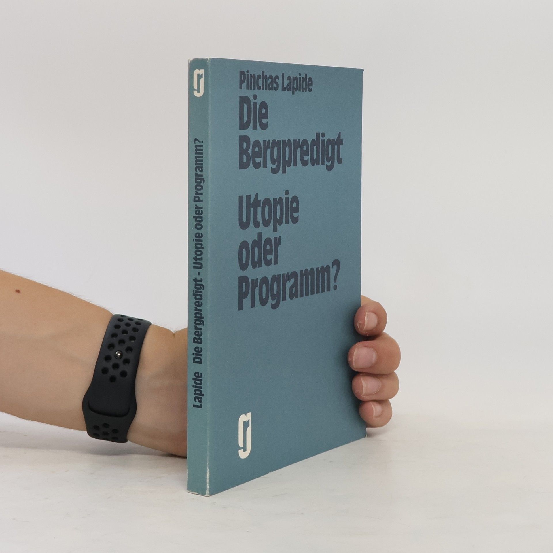 Pinchas Lapide Die Bergpredigt. Utopie oder Programm?