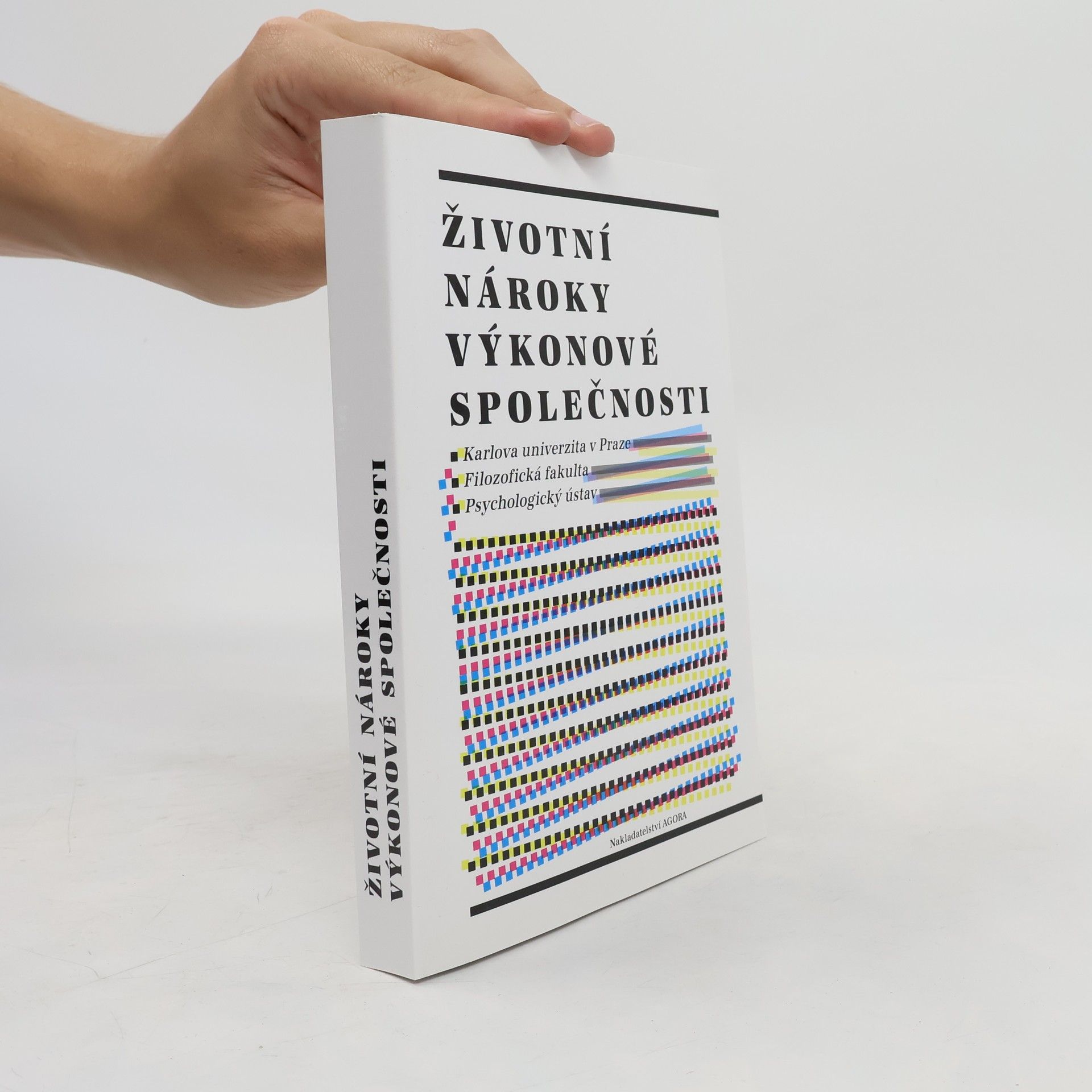 Univerzita Karlova. Psychologický ústav Životní nároky výkonové společnosti