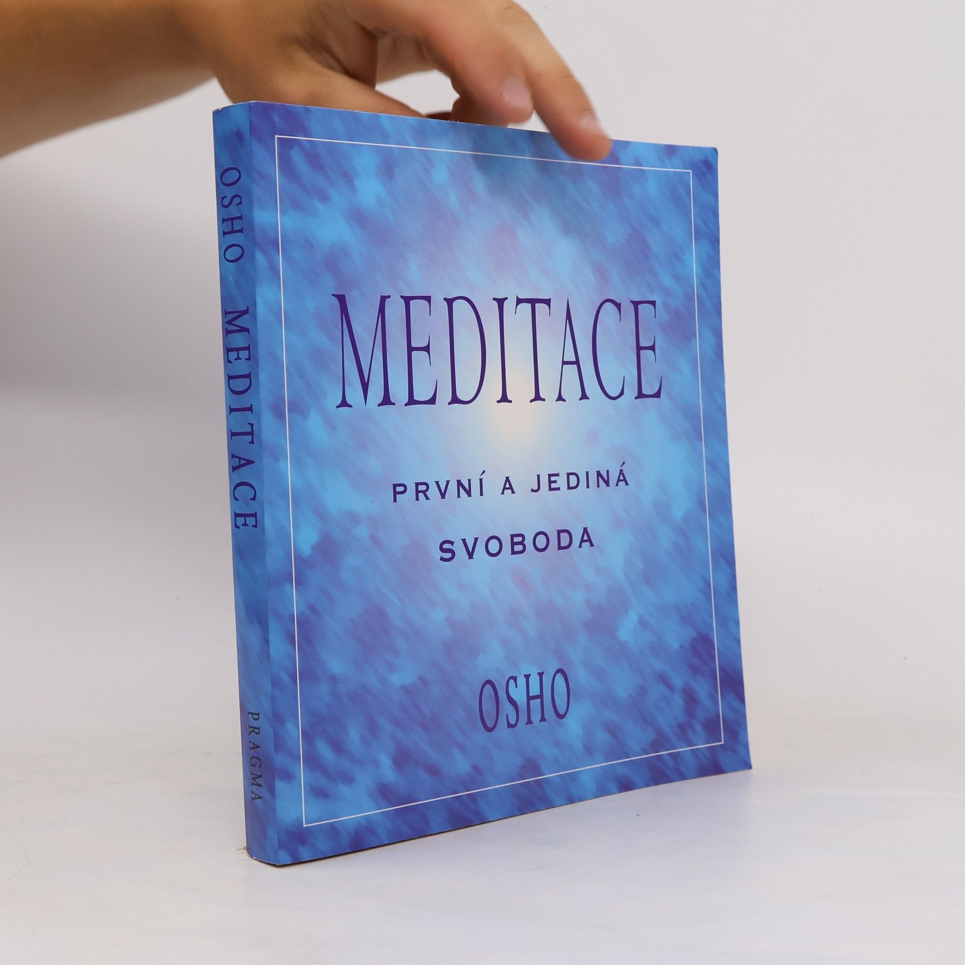 Osho Meditace: první a jediná svoboda: Praktický průvodce