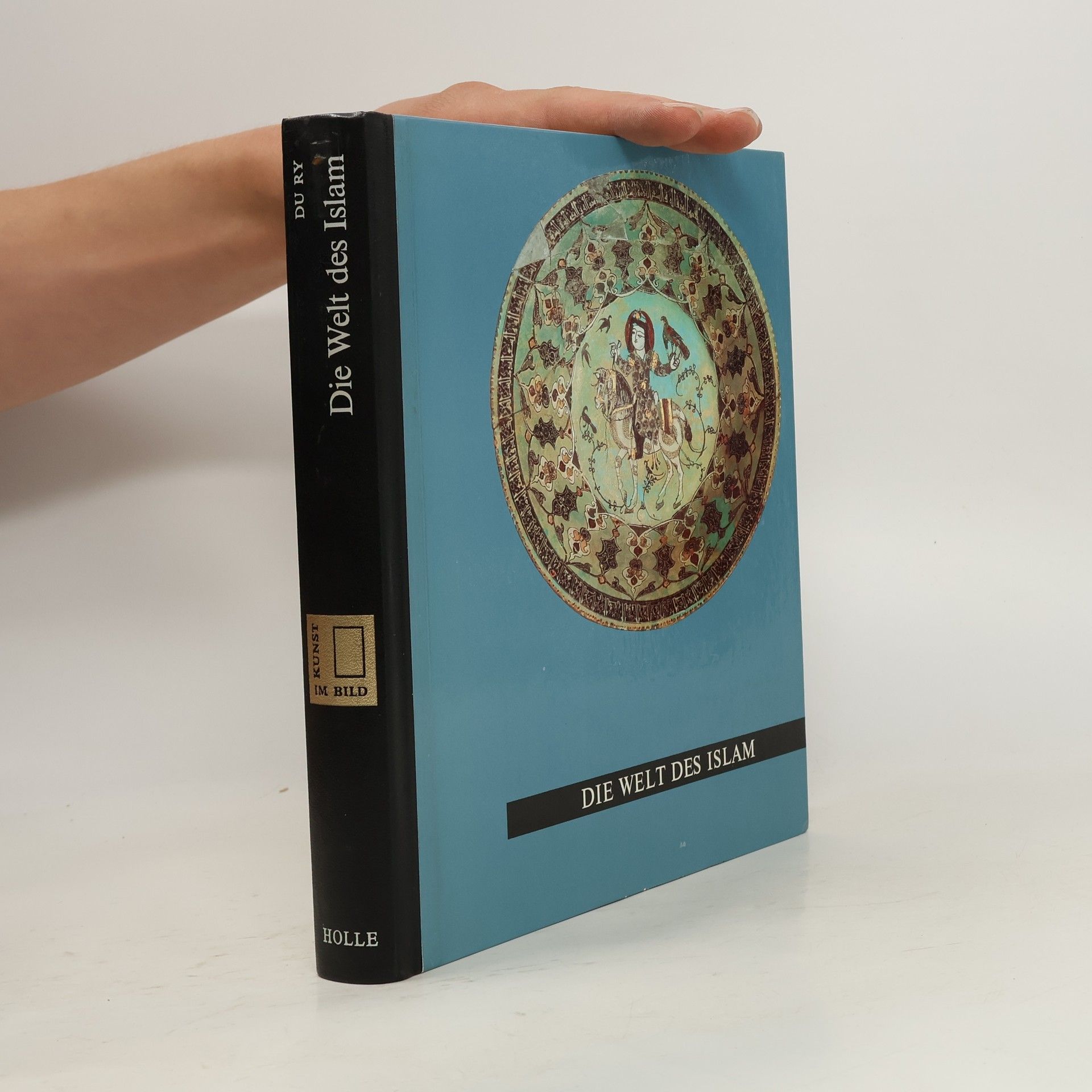 Carel J. Du Ry Kunst im Bild. Die Welt des Islam