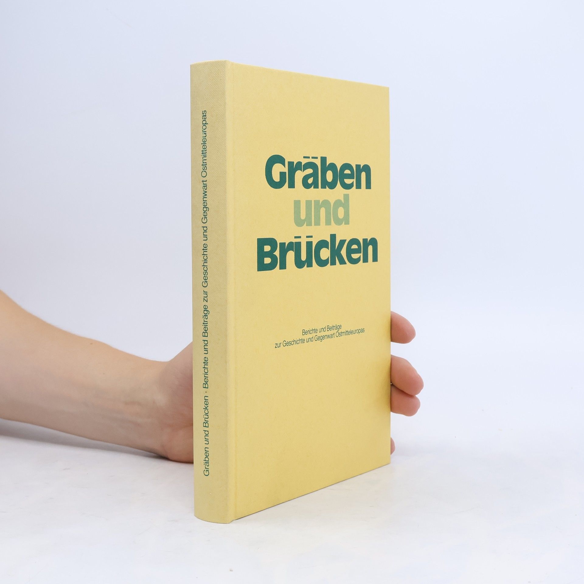 Horst Glassl Gräben und Brücken : Berichte und Beiträge zur Geschichte und Gegenwart Ostmitteleuropas : Festschrift für Ernst Nittner zum 65. Geburtstag