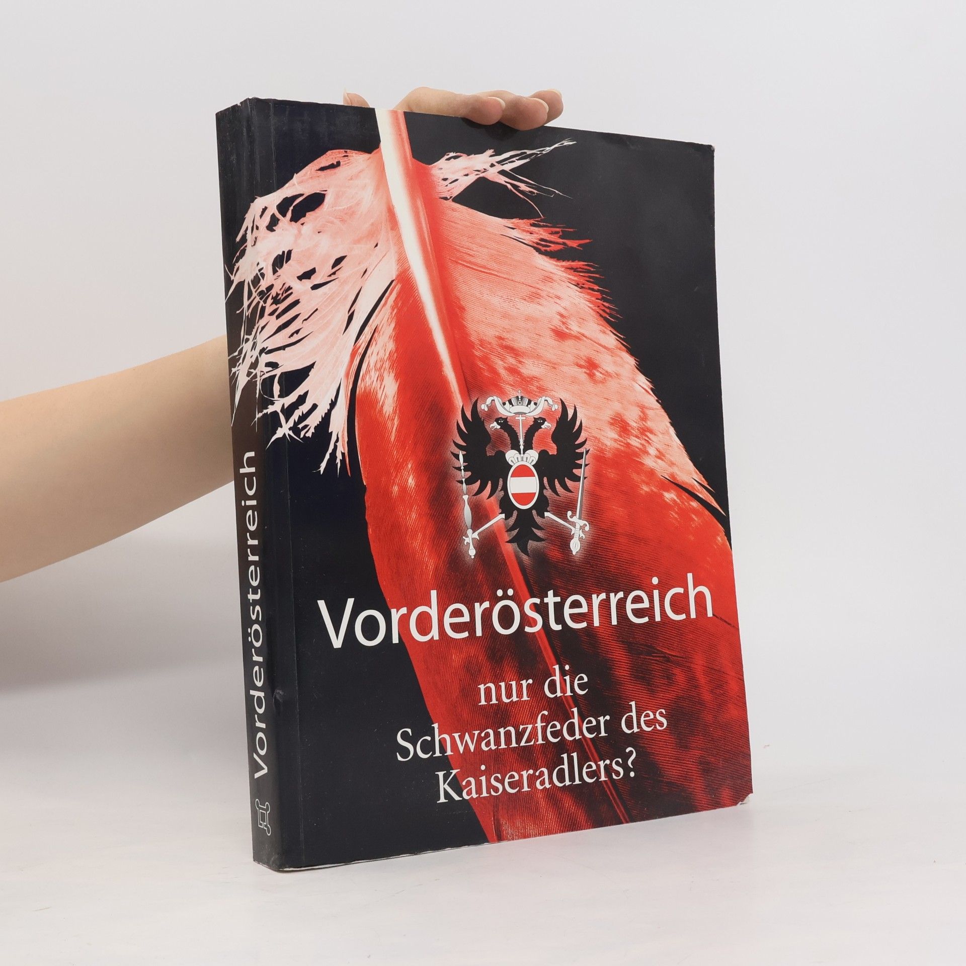 Irmgard Christa Becker Vorderösterreich, nur die Schwanzfeder des Kaiseradlers?