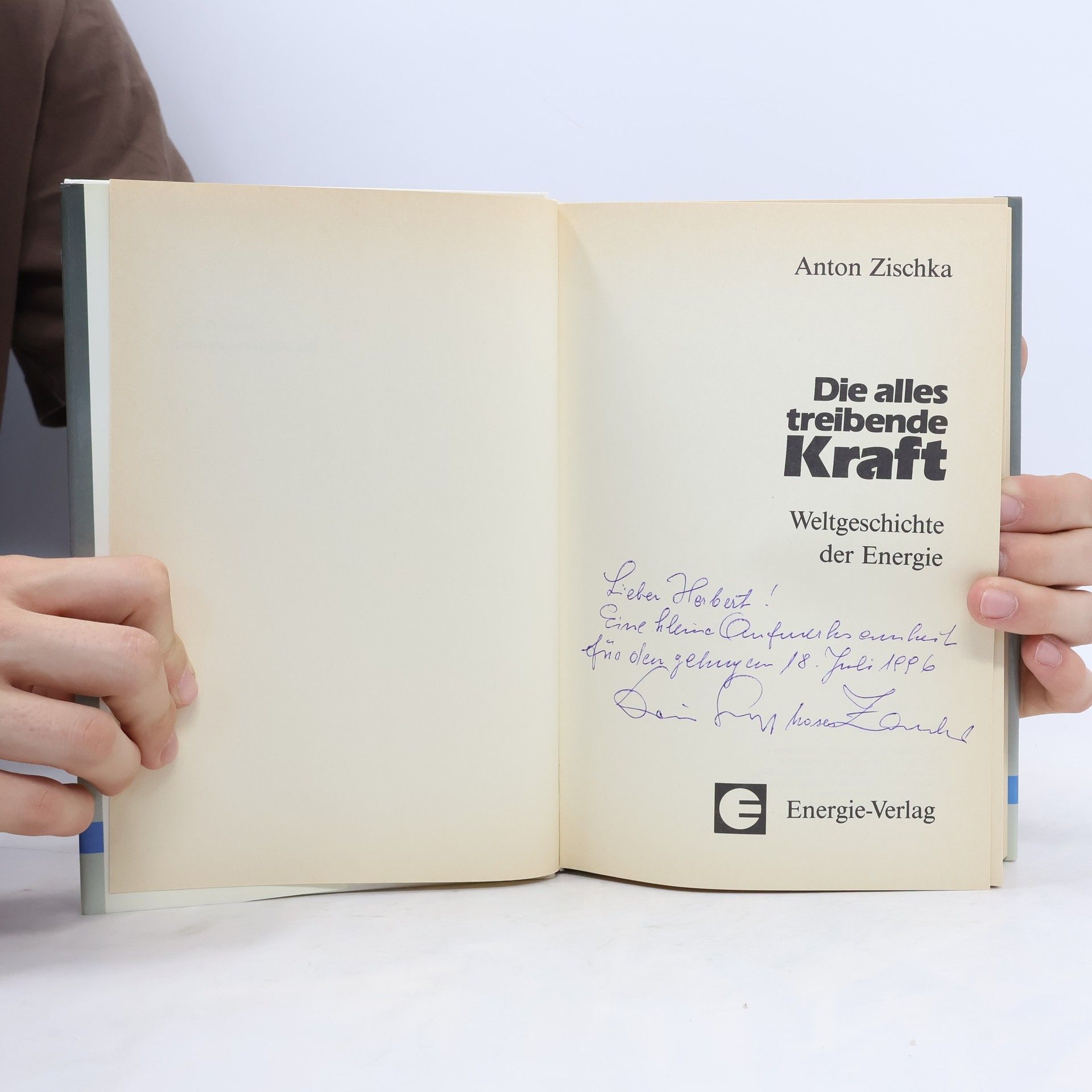 Anton Zischka Die alles treibende Kraft