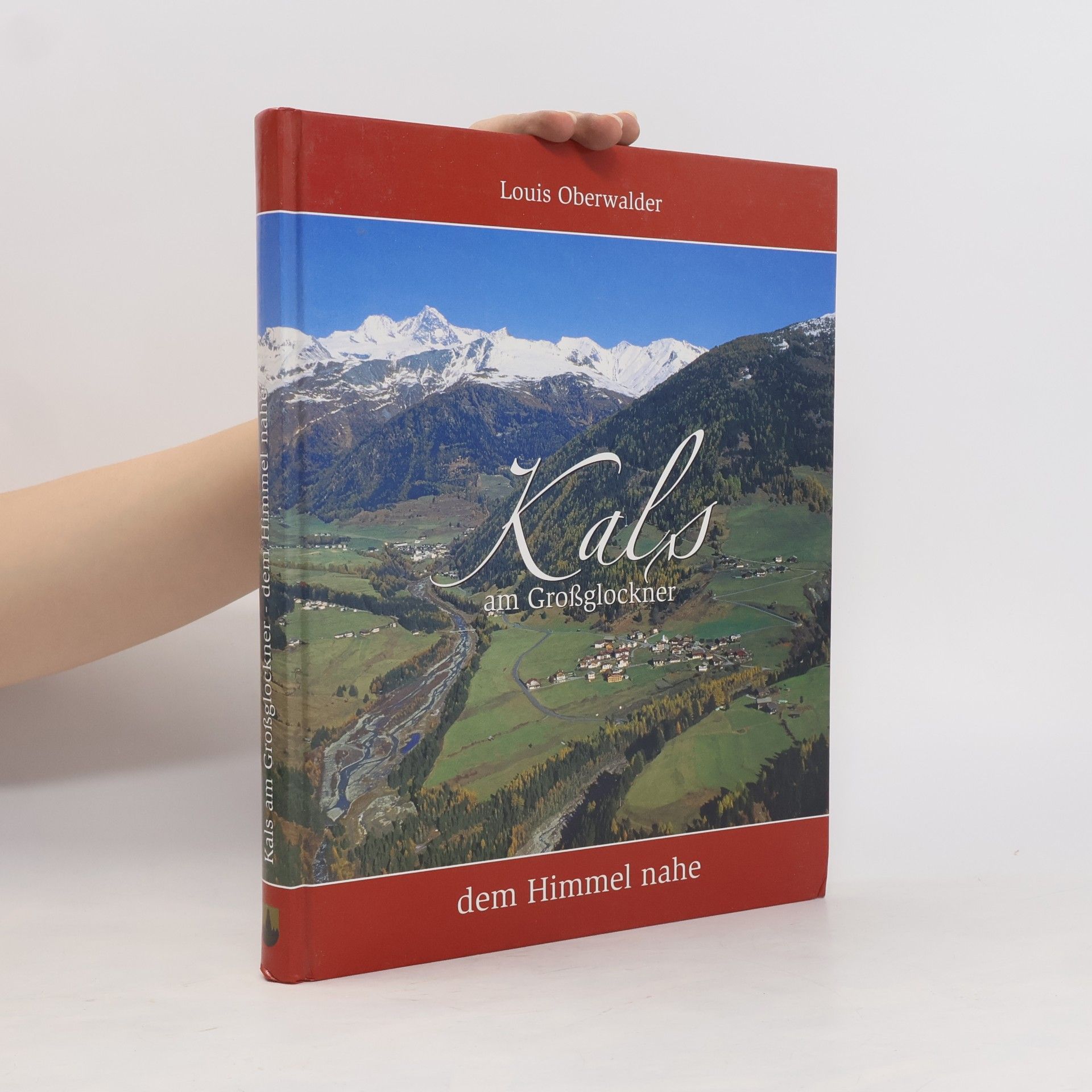 Louis Oberwalder Kals am Großglockner - dem Himmel nahe