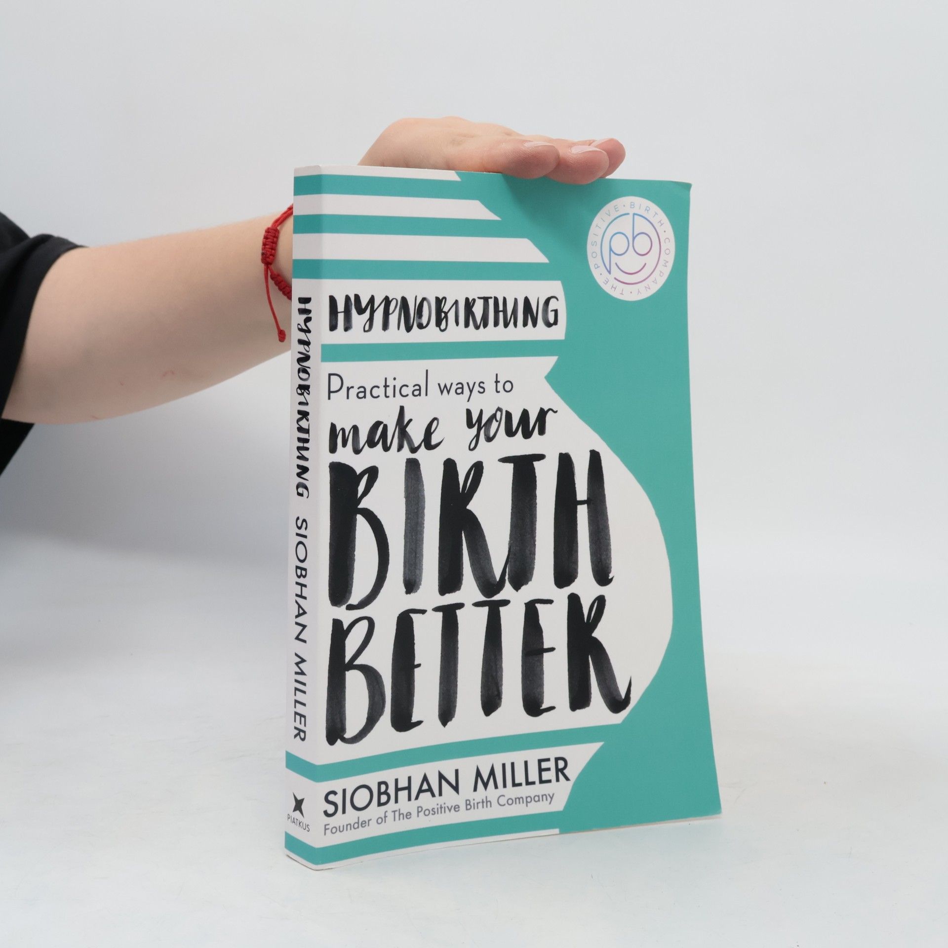Siobhan Miller Hypnobirthing. Practical Ways to Make Your Birth Better