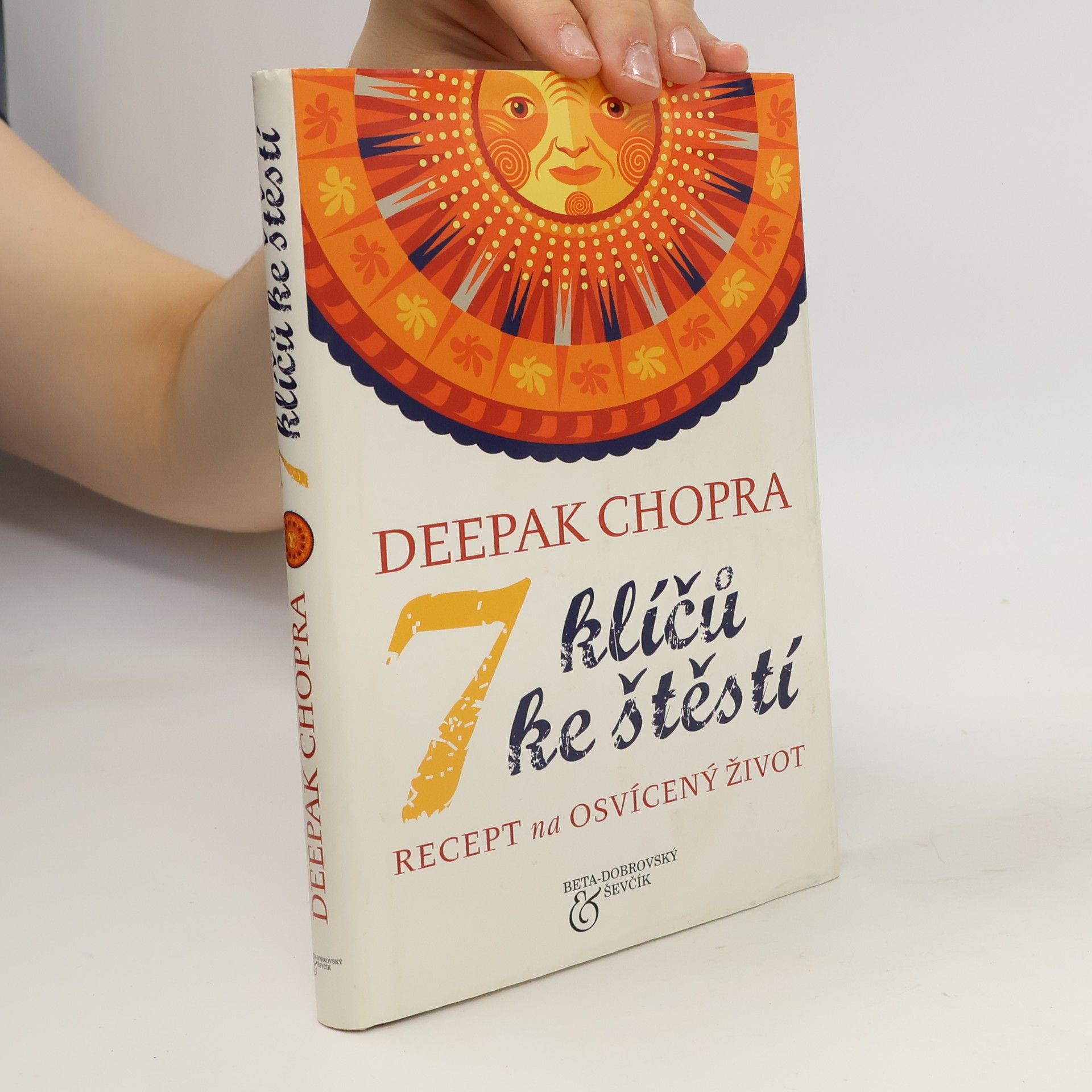Deepak Chopra 7 klíčů ke štěstí