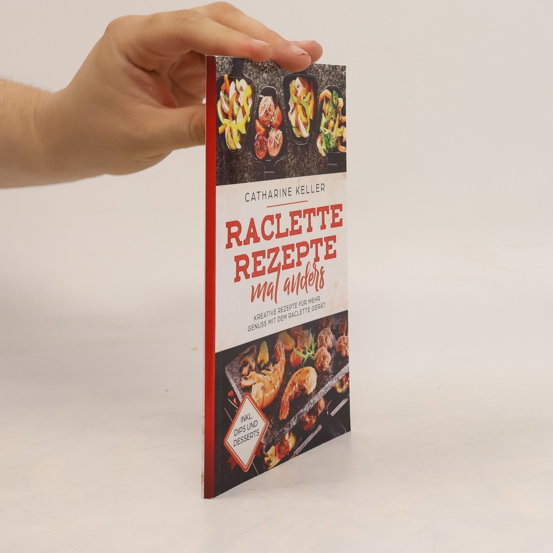 Catharine Keller Raclette Rezepte mal anders