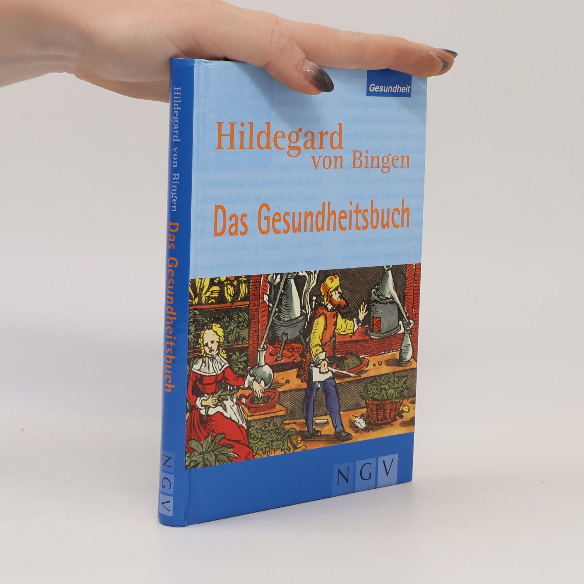 Christiane Schmid Hildegard von Bingen, das Gesundheitsbuch