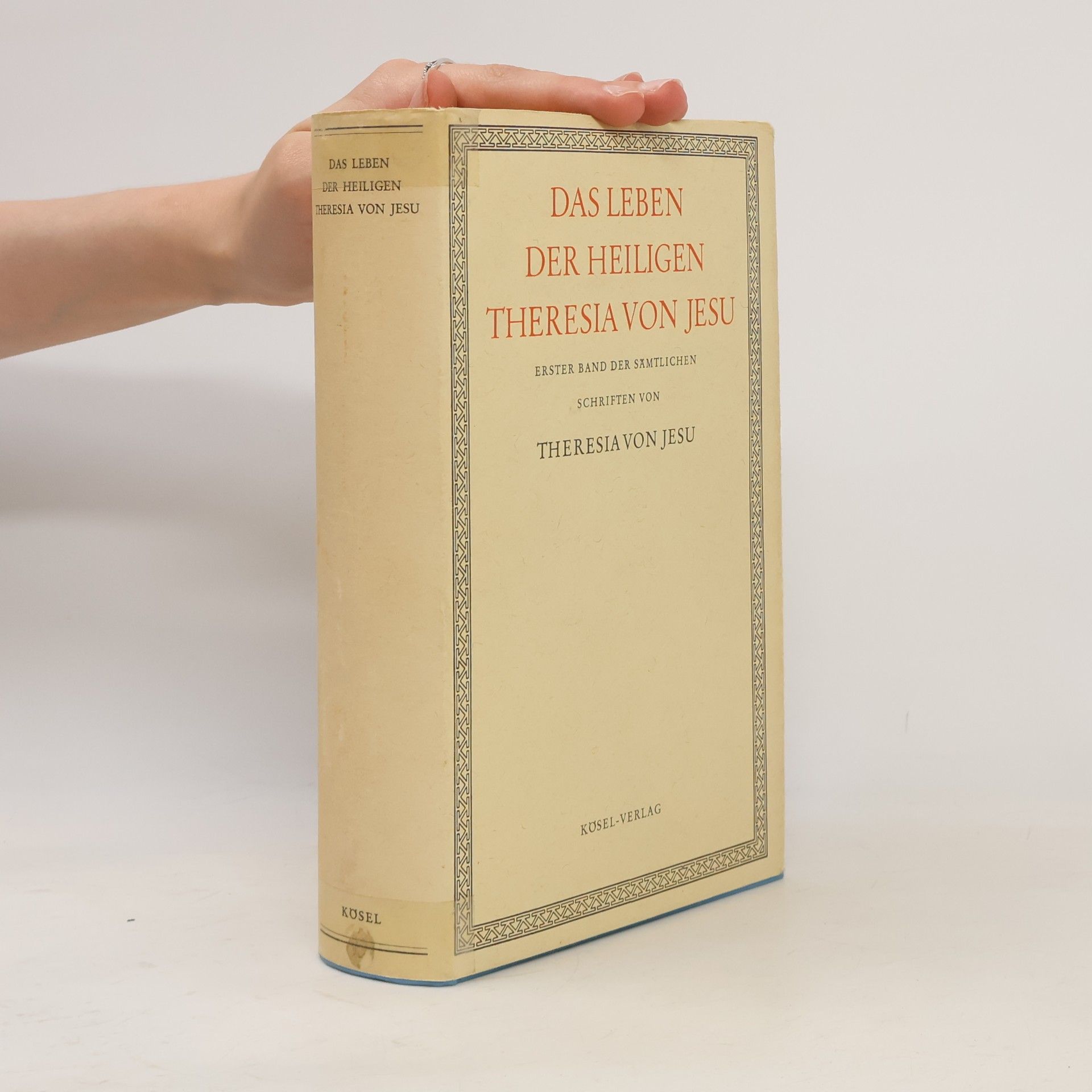 Teresa von Ávila Sämtliche Schriften der h[ei]l[igen] Theresia von Jesu