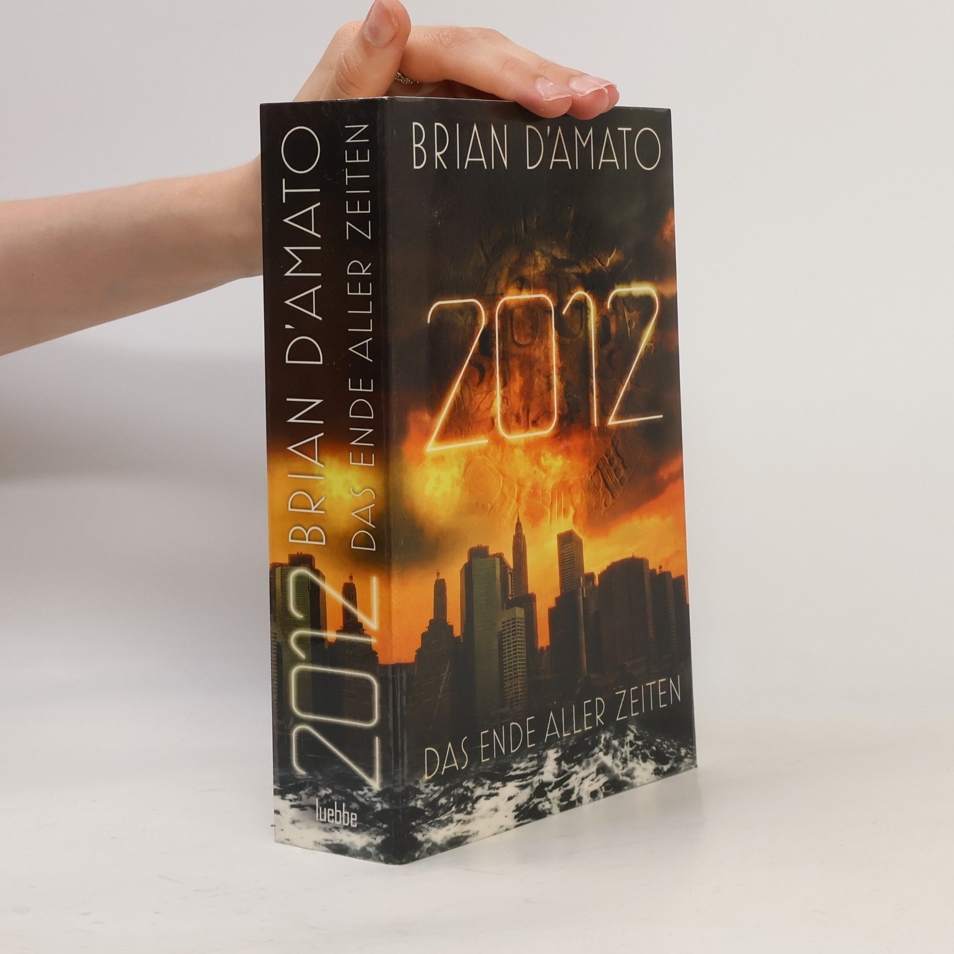Brian D. Amato 2012. Das Ende aller Zeiten