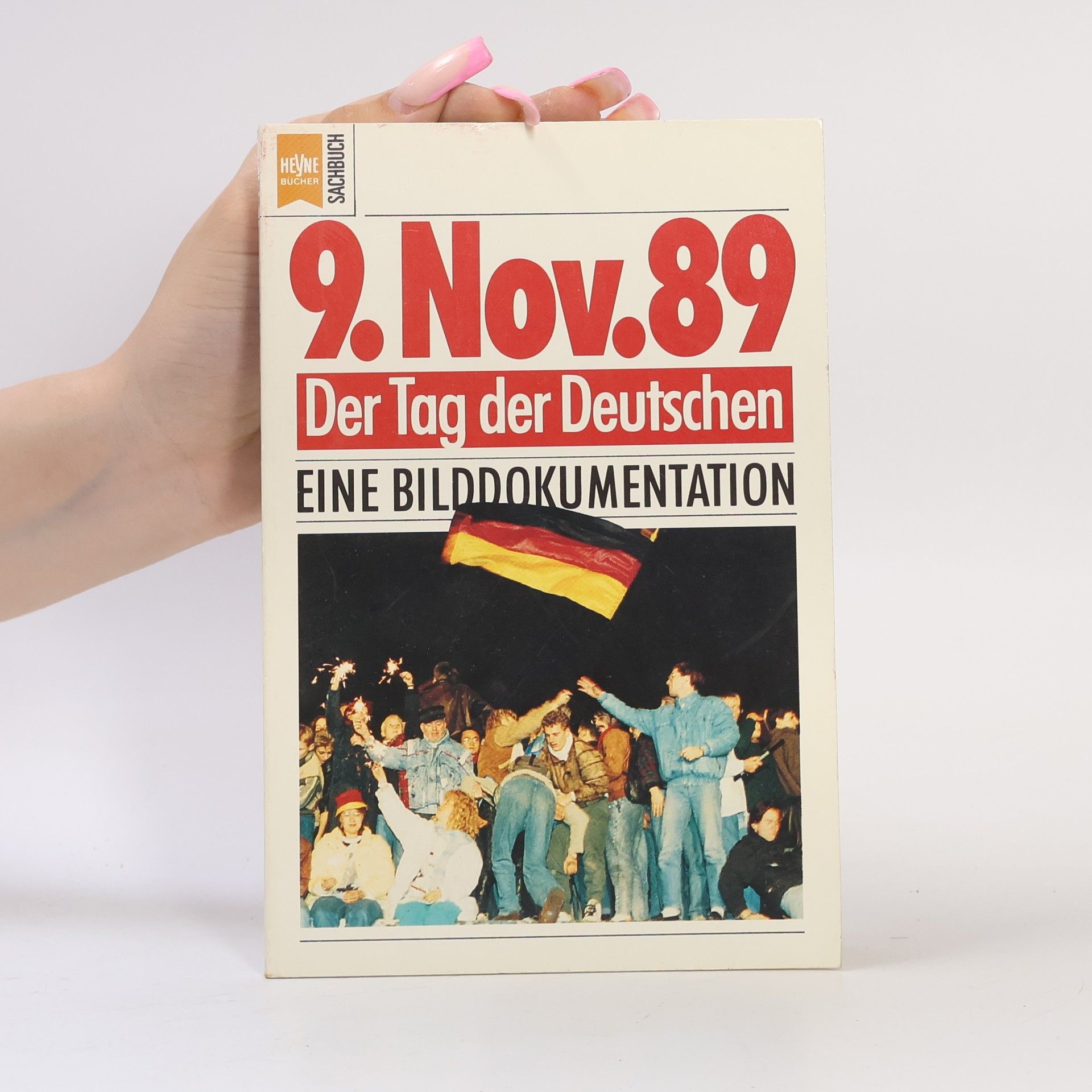 Bernhard Michalowski 9. November 1989. Der Tag der Deutschen