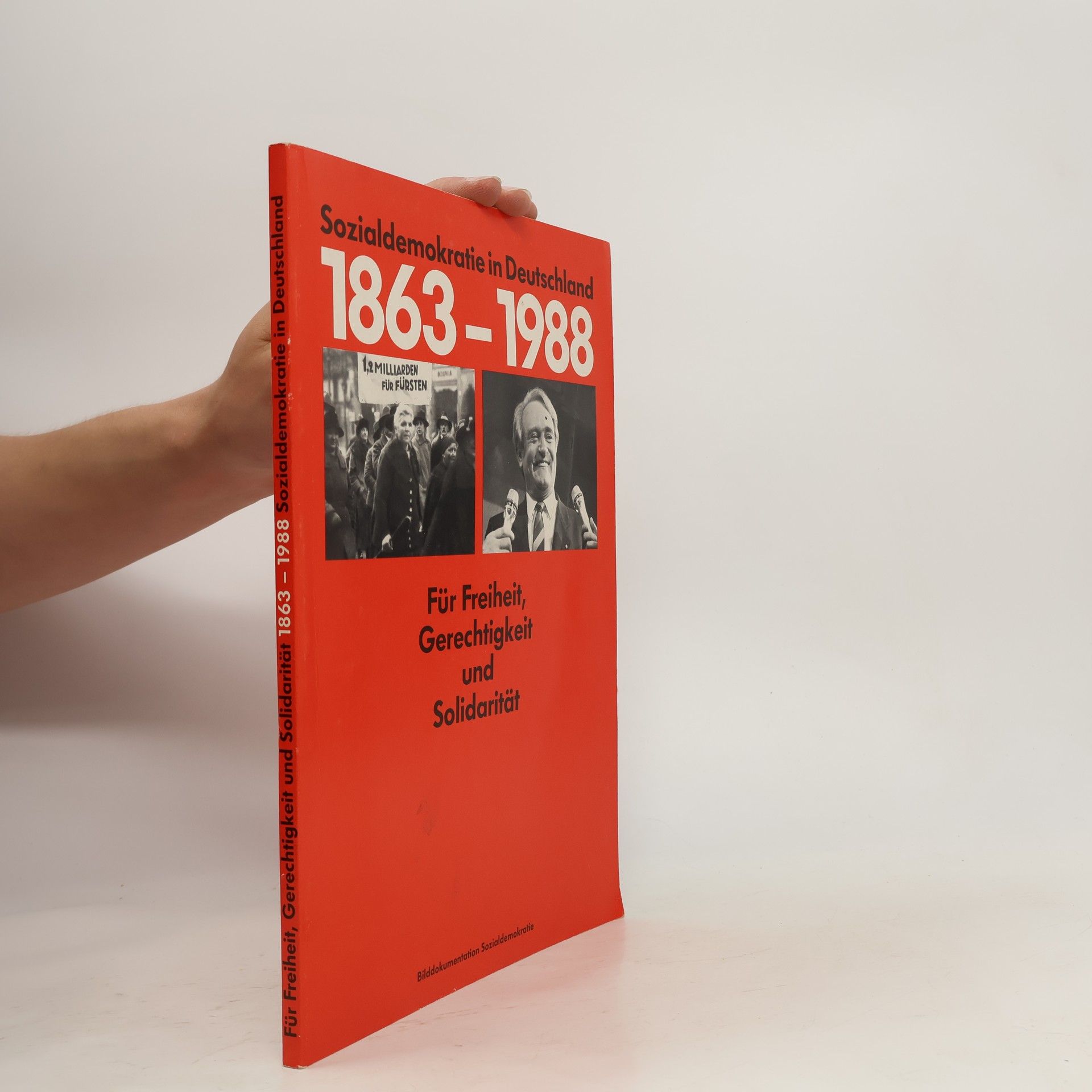 Eduard Heußen Sozialdemokratie in Deutschland 1863-1988. Für Freiheit, Gerechtigkeit und Solidarität