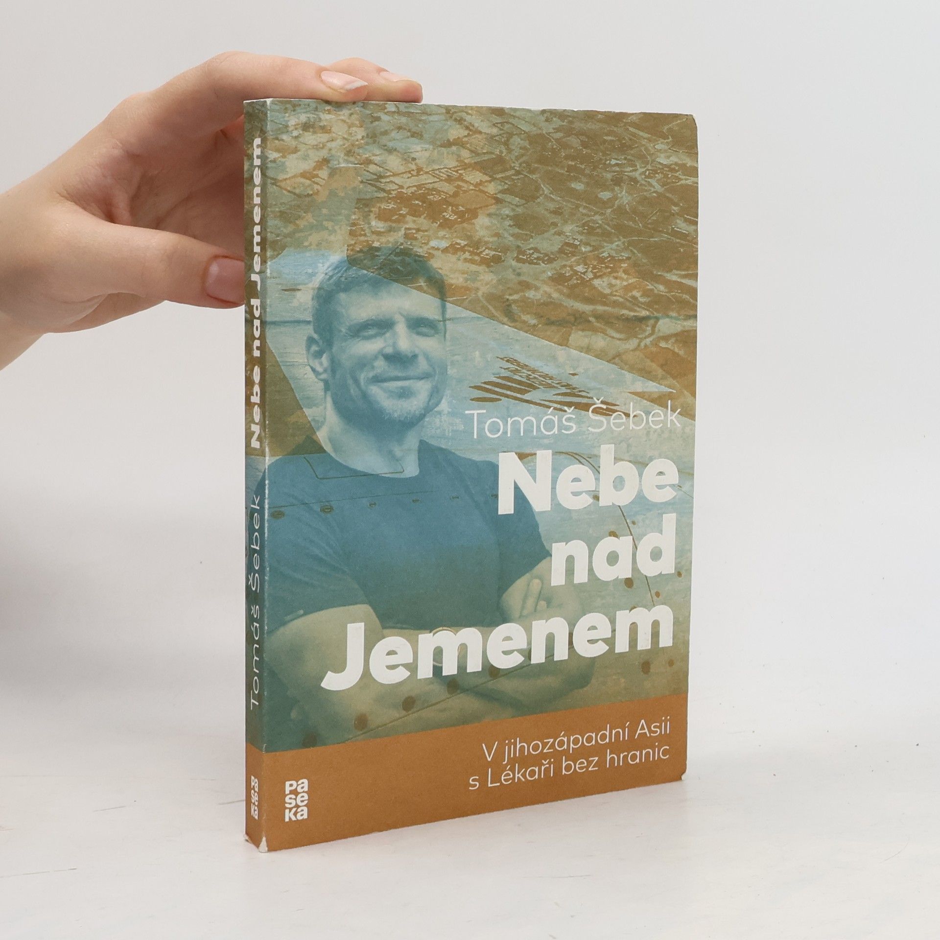 Tomáš Šebek Nebe nad Jemenem : v jihozápadní Asii s Lékaři bez hranic