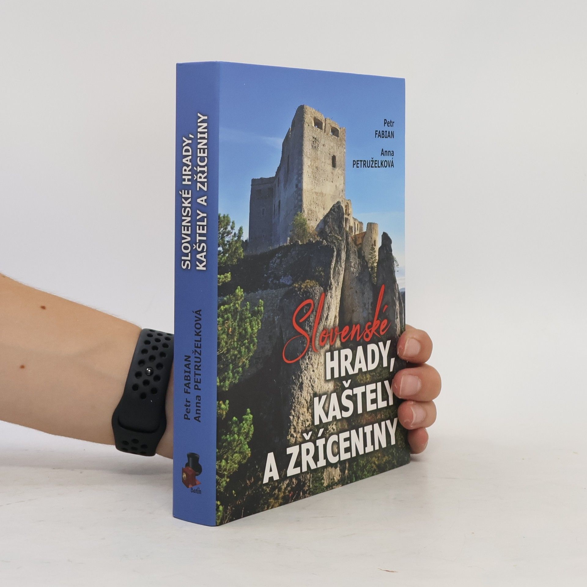 Petr Fabián Slovenské hrady, kaštely a zříceniny
