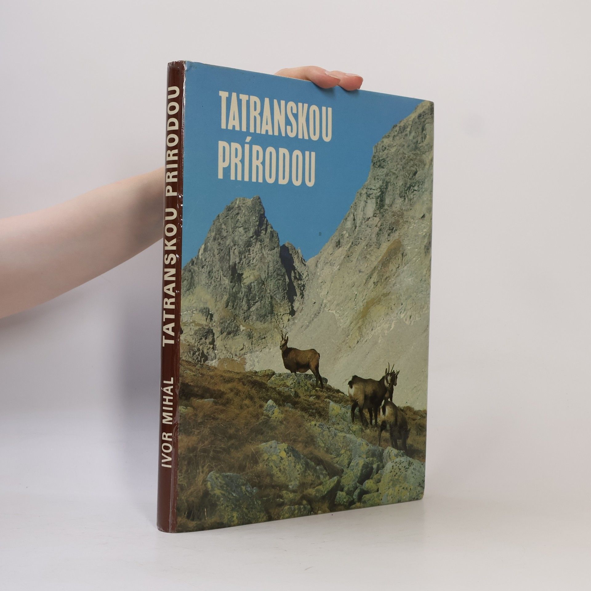 Ivor Mihál Tatranskou prírodou