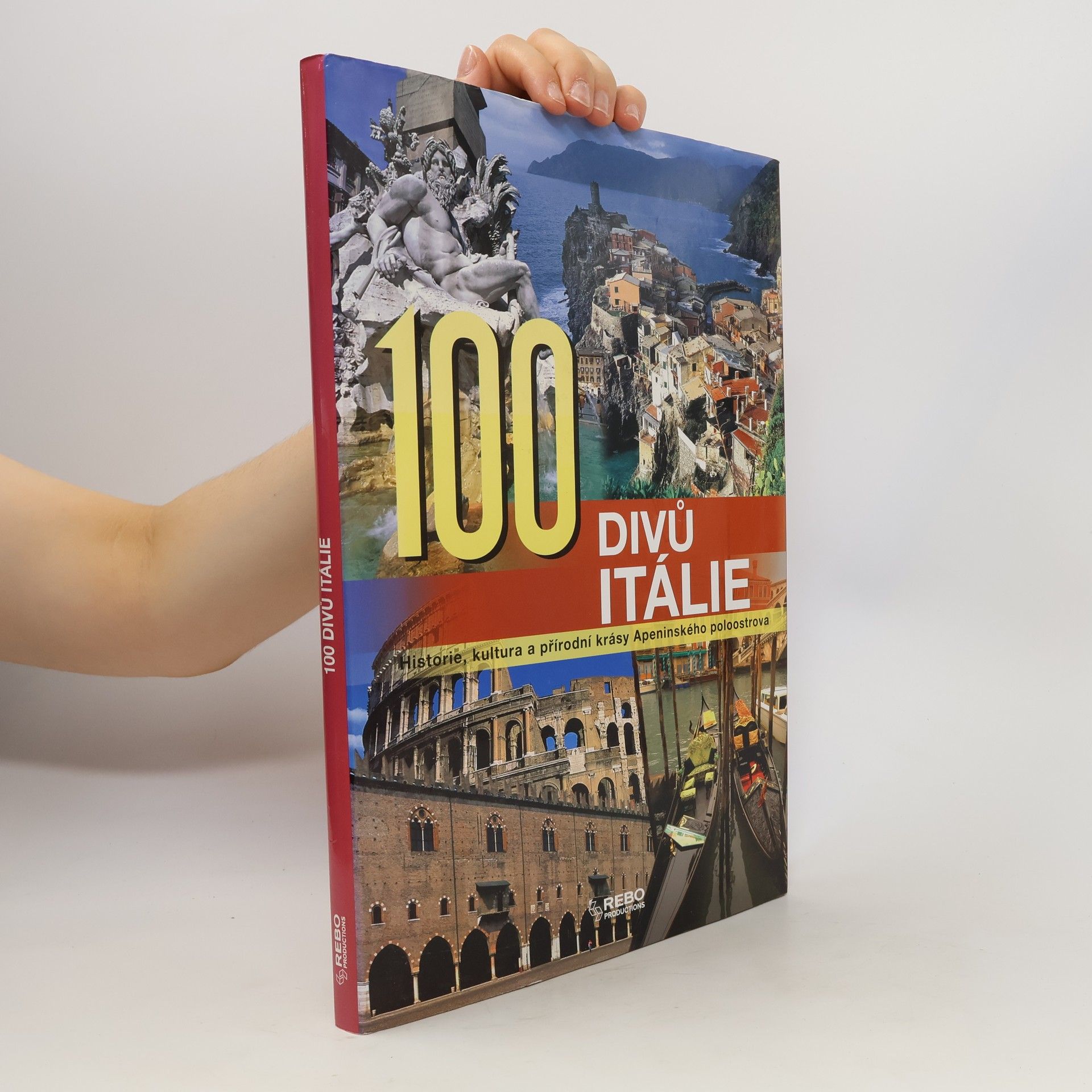 Joshua Burkholder 100 divů Itálie. Historie, kultura a přírodní krásy Apeninského poloostrova