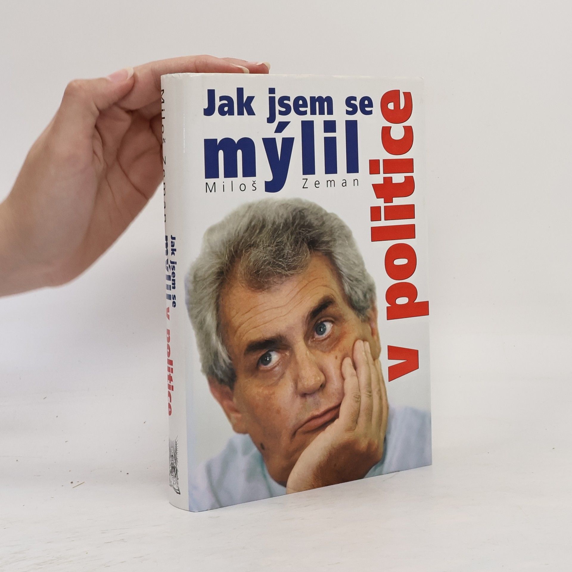 Miloš Zeman Jak jsem se mýlil v politice