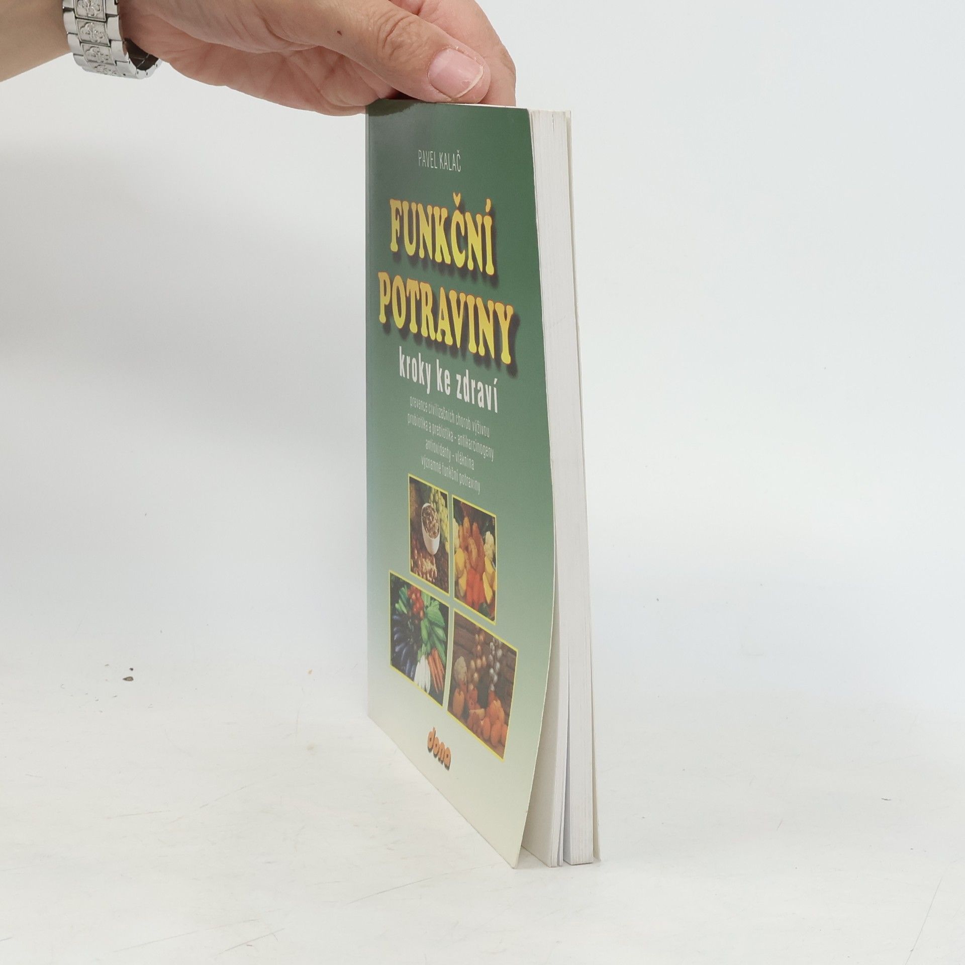 Pavel Kalač Funkční potraviny : kroky ke zdraví