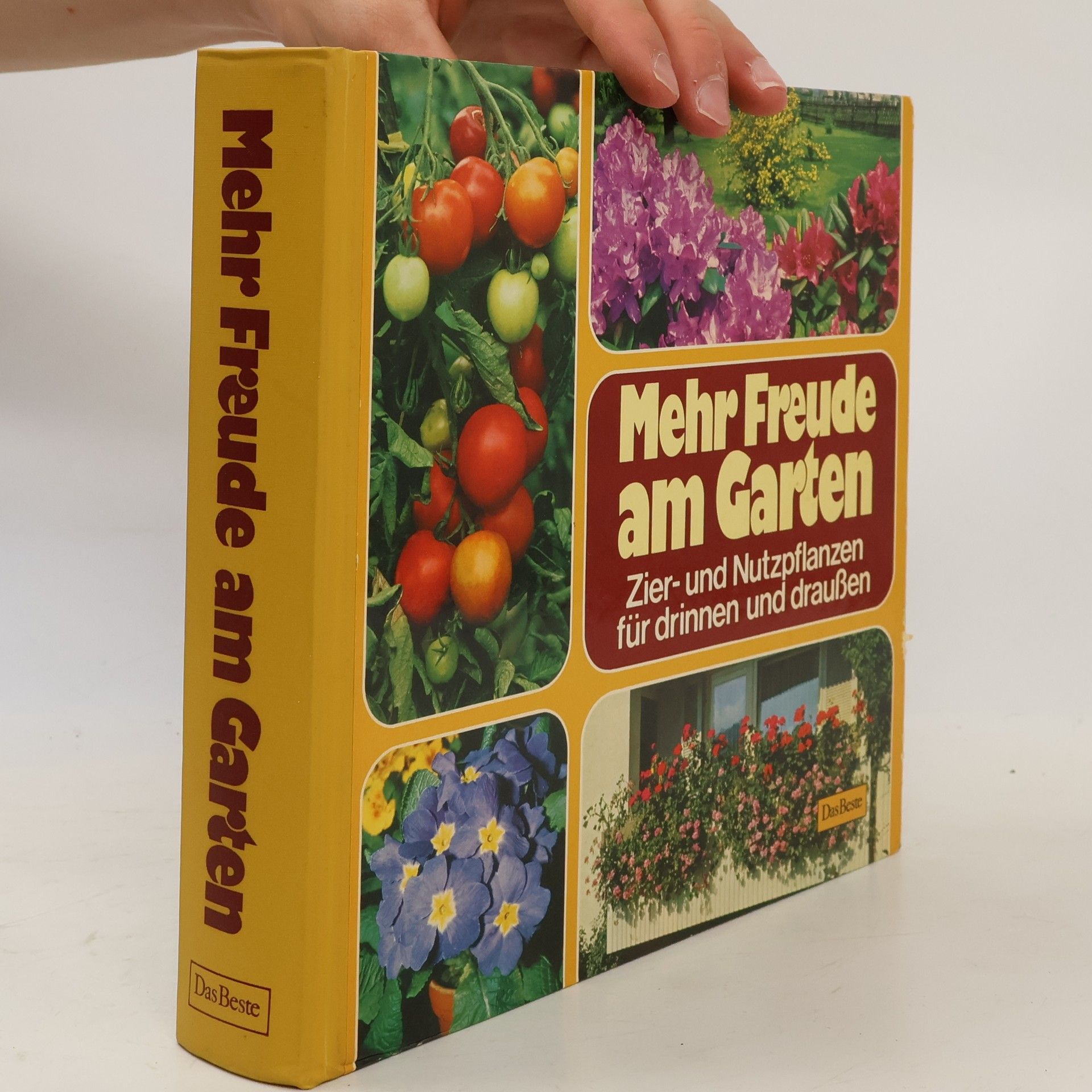 Various authors Mehr Freude am Garten : Zier- und Nutzpflanzen für Drinnen und Draußen