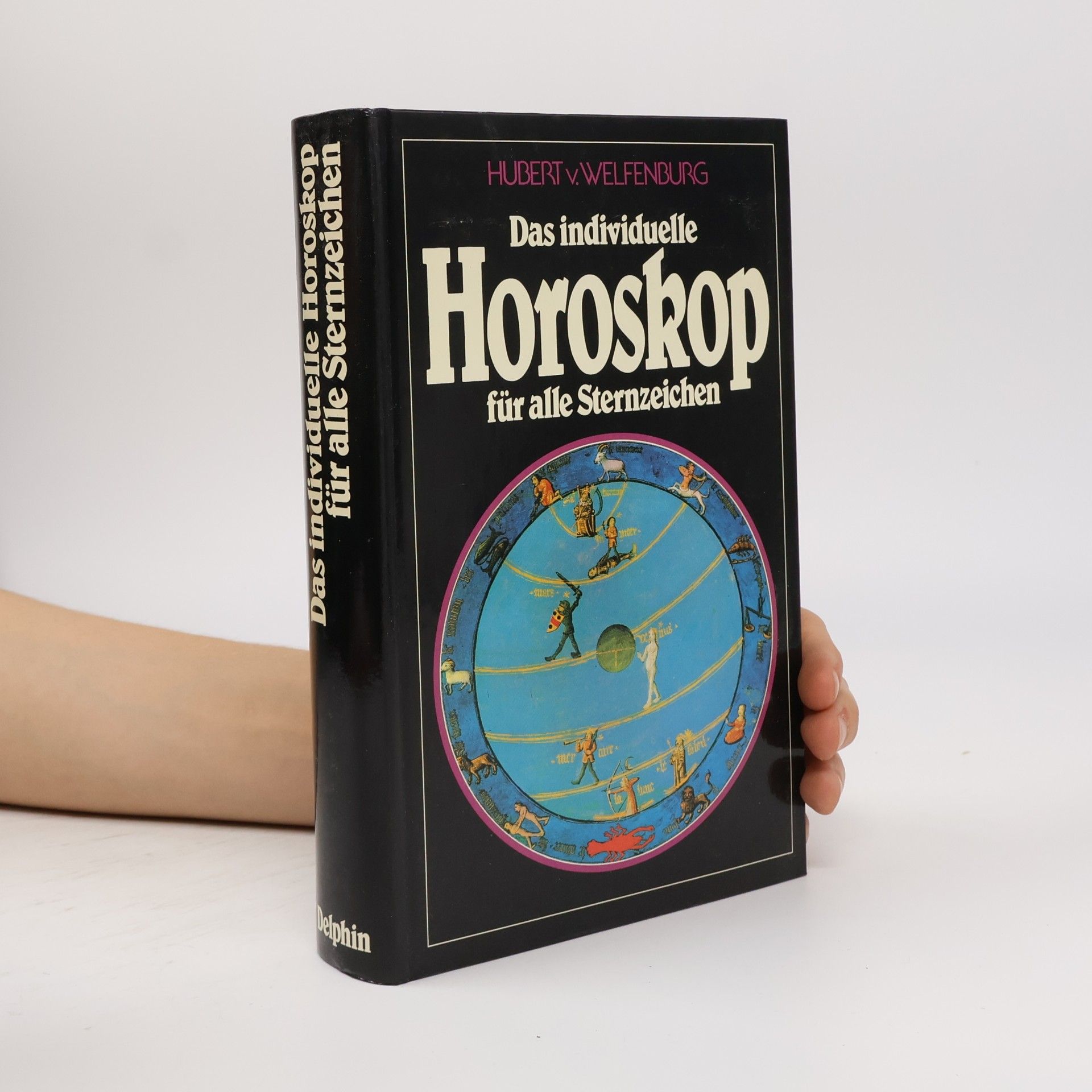 Hubert von Welfenburg Das individuelle Horoskop für alle Sternzeichen