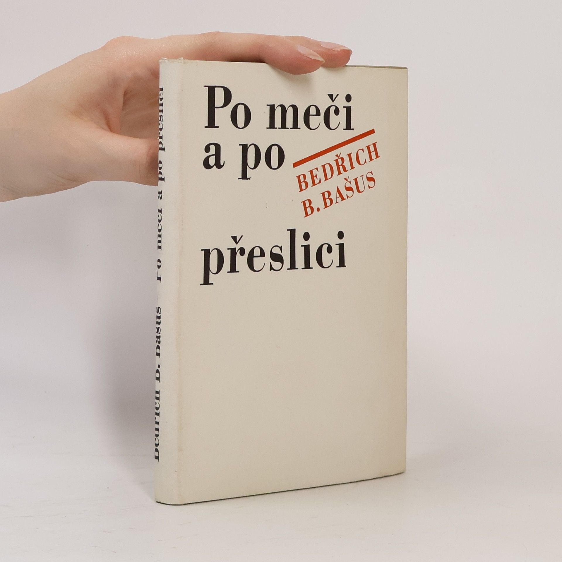 Bedřich B. Bašus Po meči a po přeslici