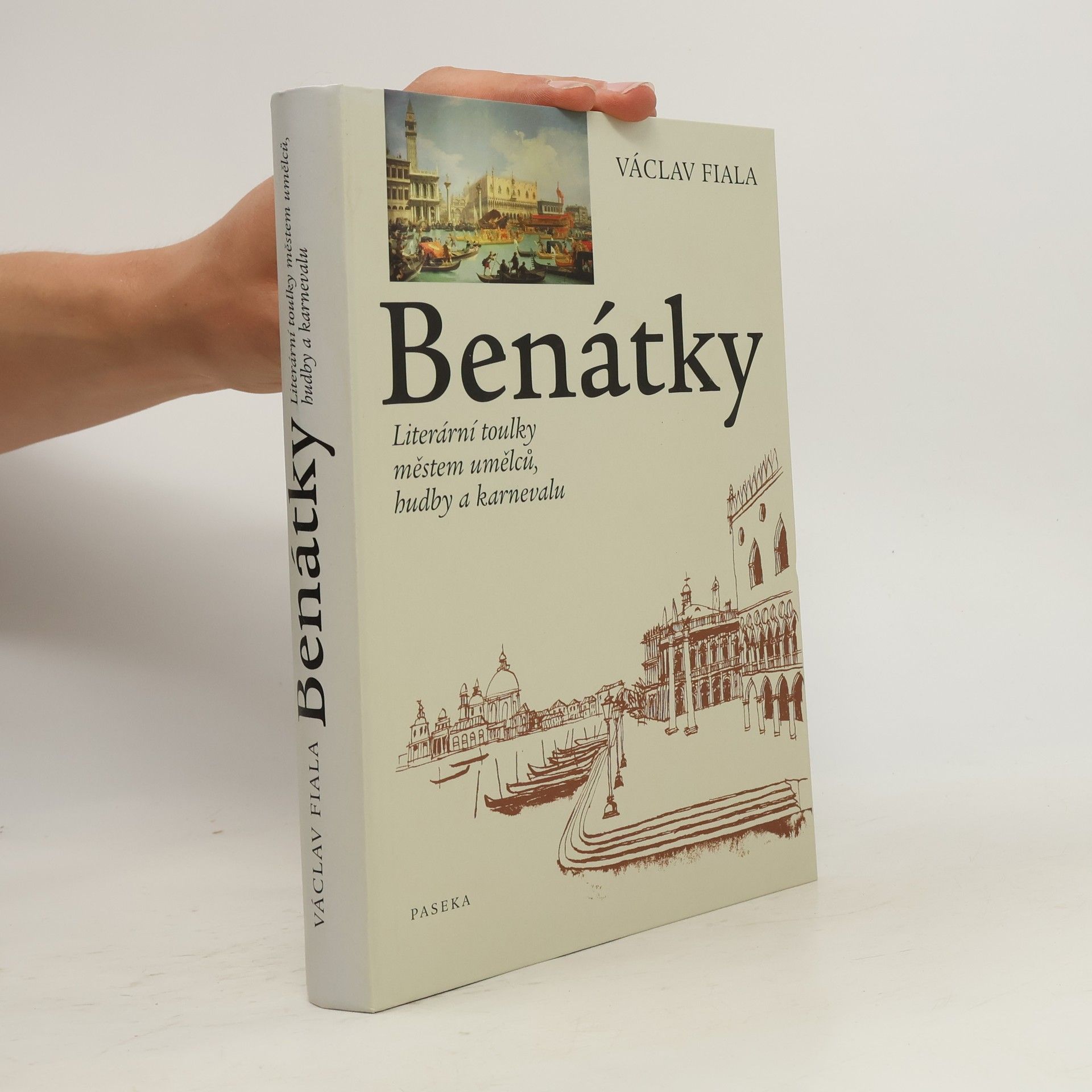 Václav Fiala Benátky. Literární toulky městem umělců, hudby a karnevalu