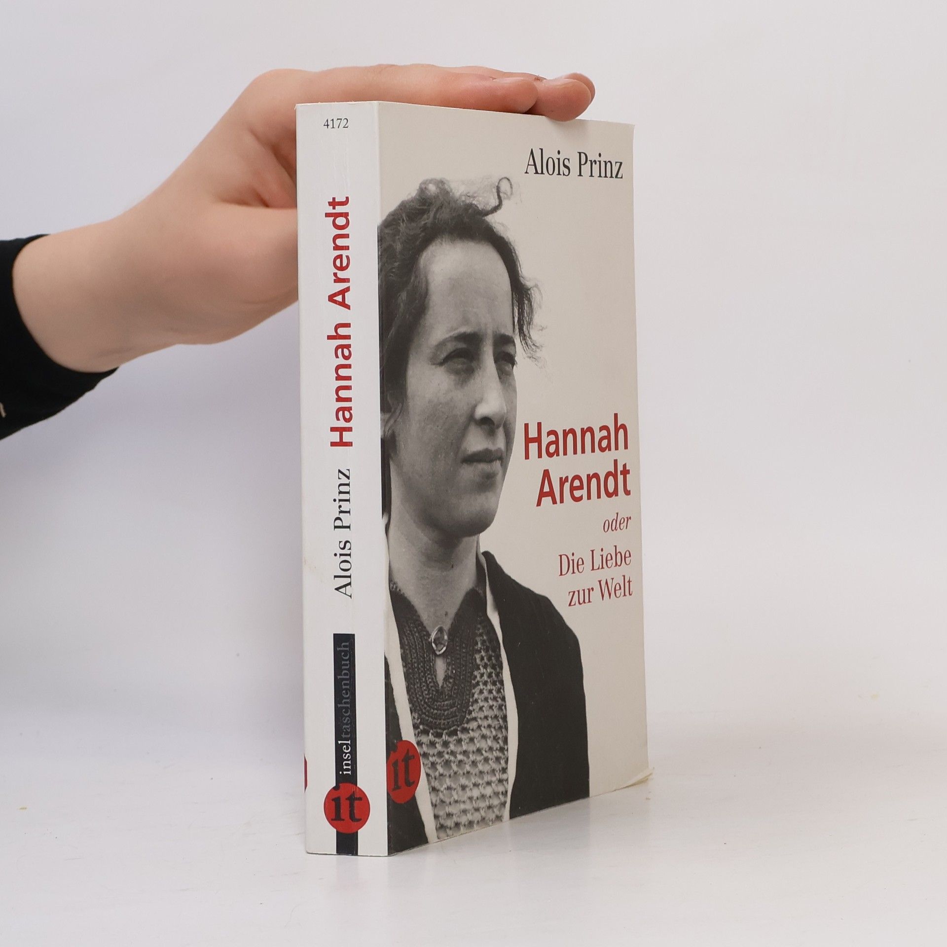 Alois Prinz Hannah Arendt oder Die Liebe zur Welt