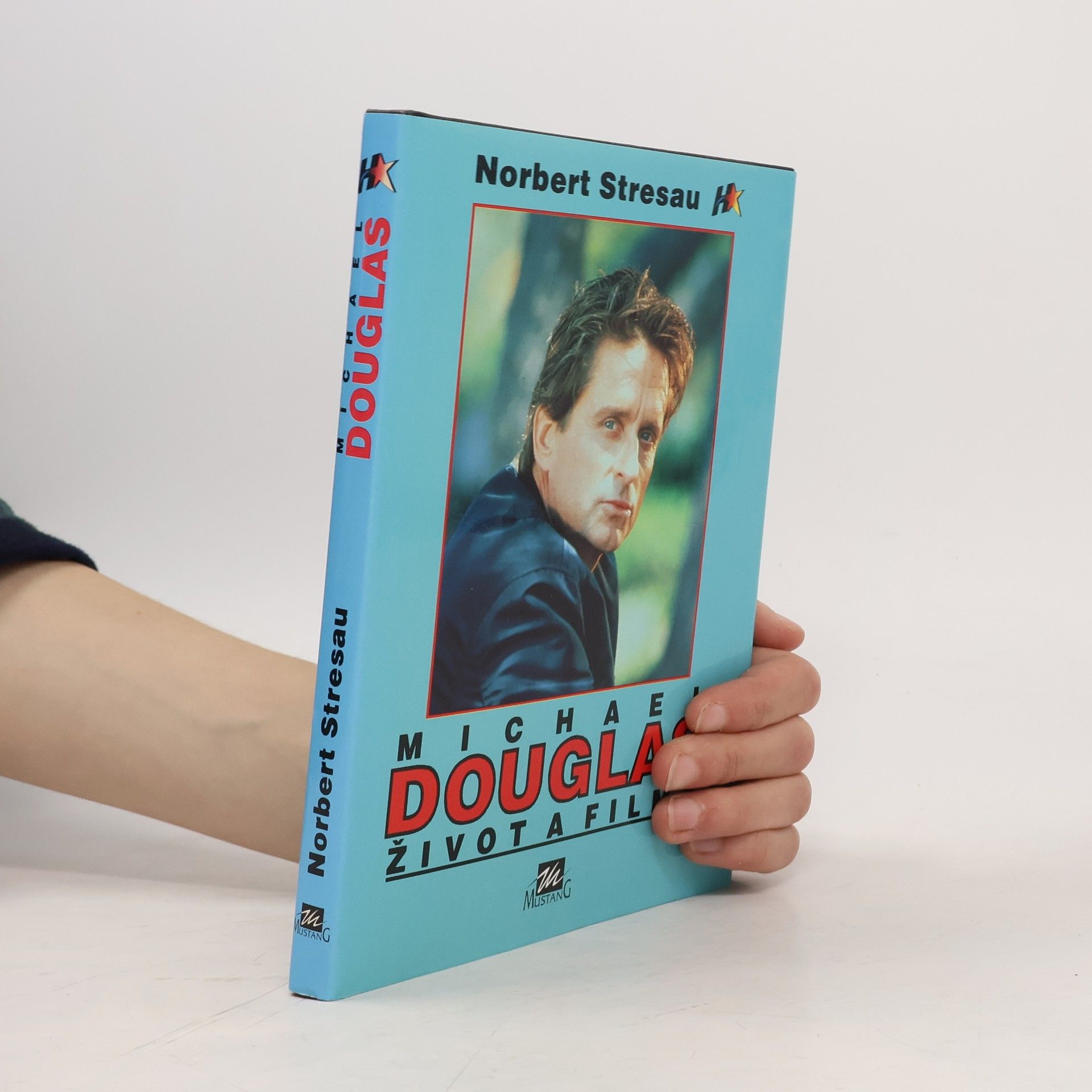 Norbert Stresau Michael Douglas. Život a filmy