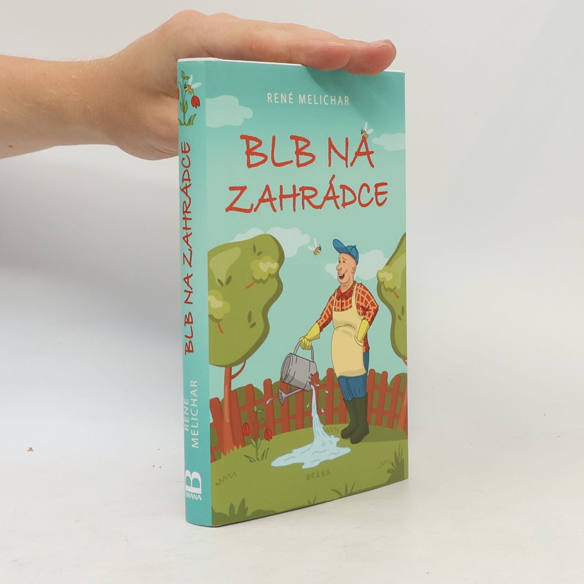 René Melichar Blb na zahrádce