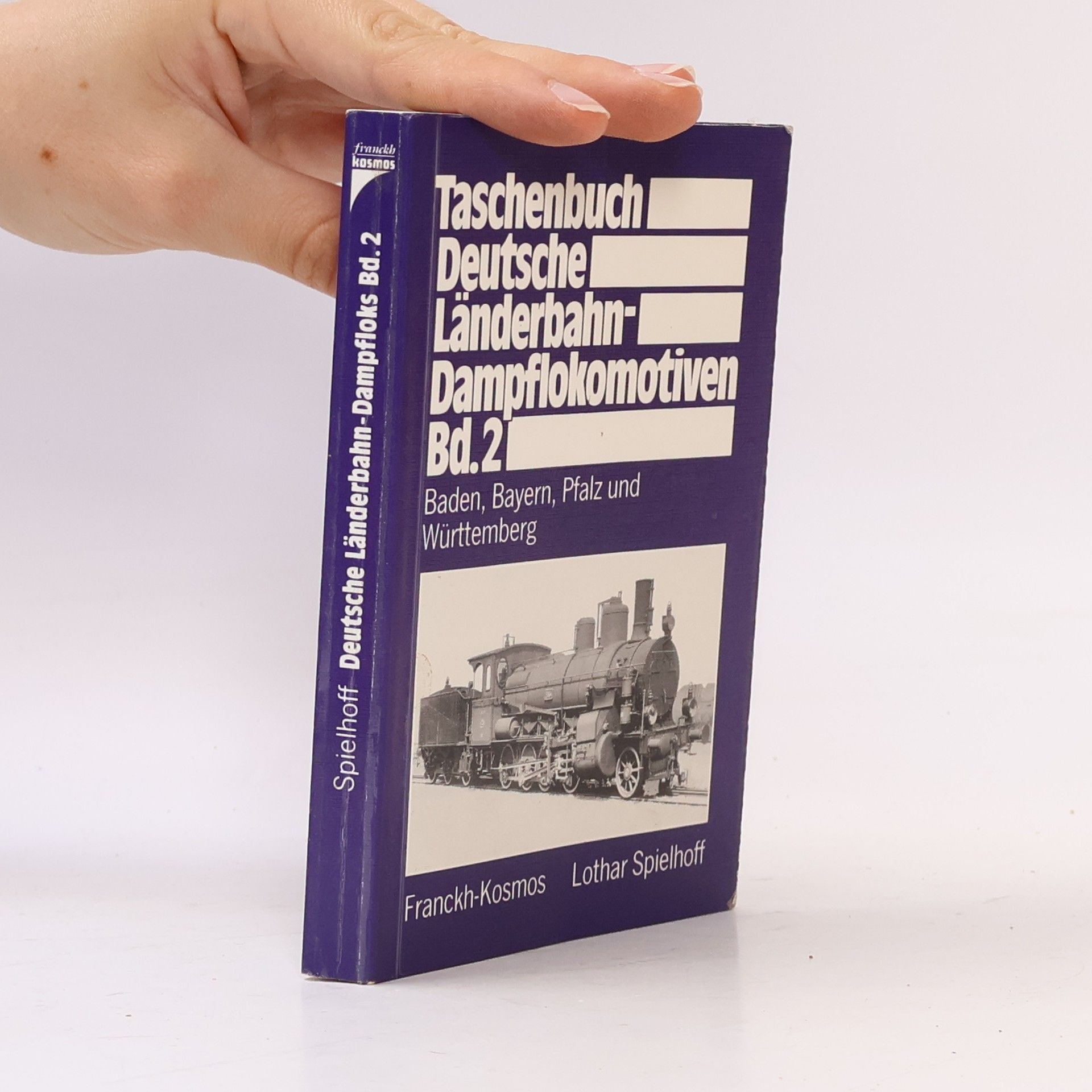 Lothar Spielhoff Taschenbuch Deutsche Länderbahn-Dampflokomotiven: Baden, Bayern, Pfalz und Württemberg