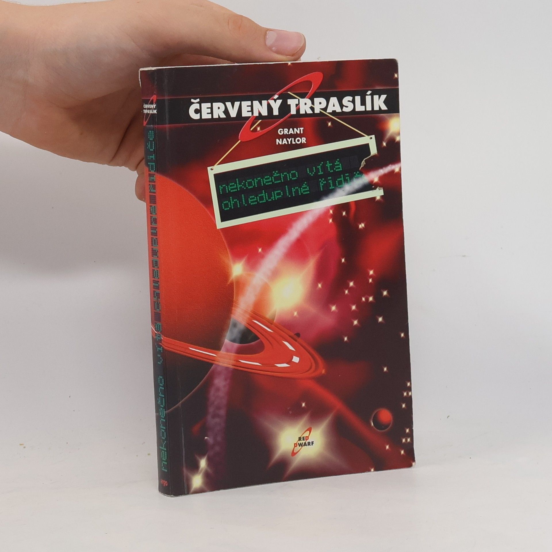 Grant Naylor Červený trpaslík. Nekonečno vítá ohleduplné řidiče