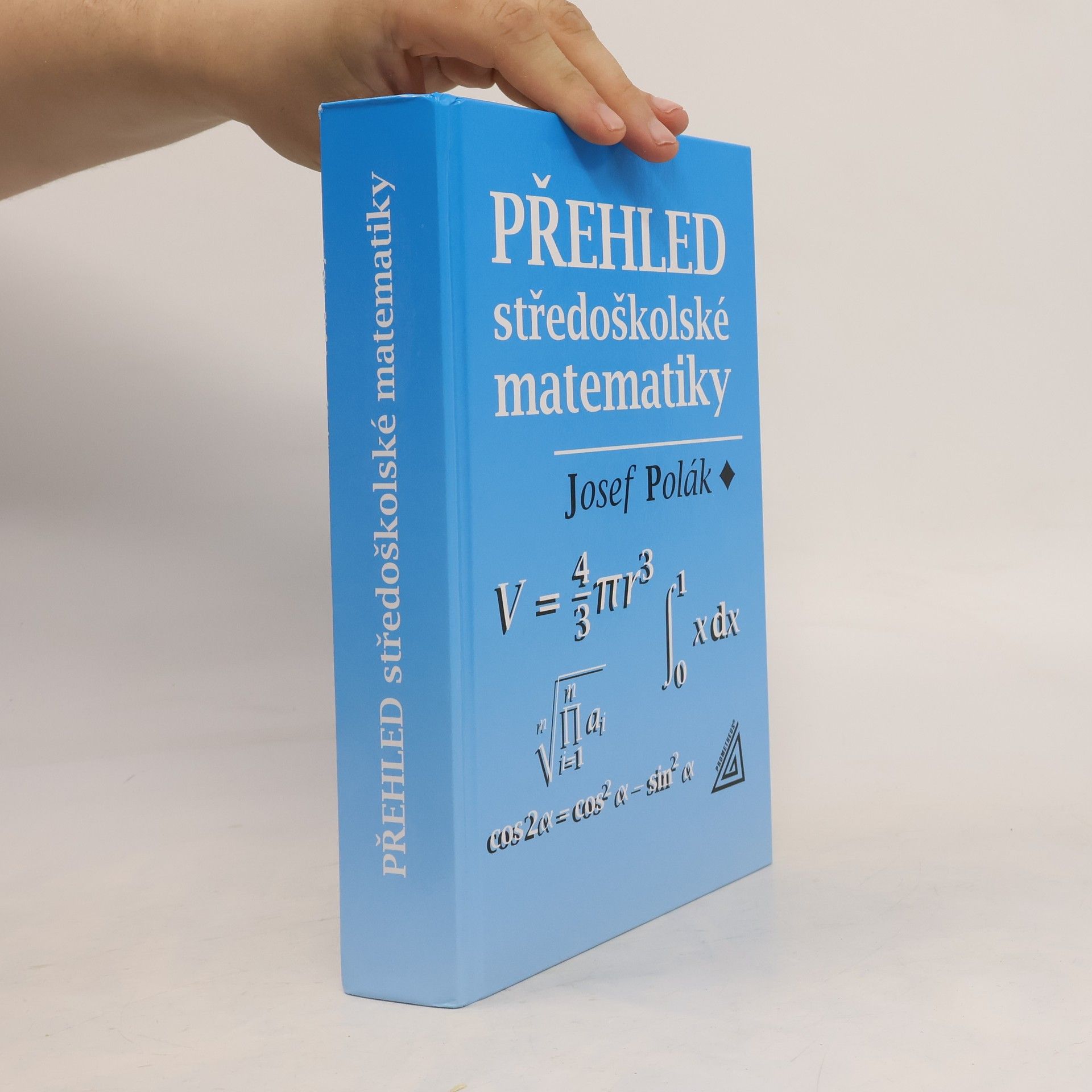 Josef Polák Přehled středoškolské matematiky