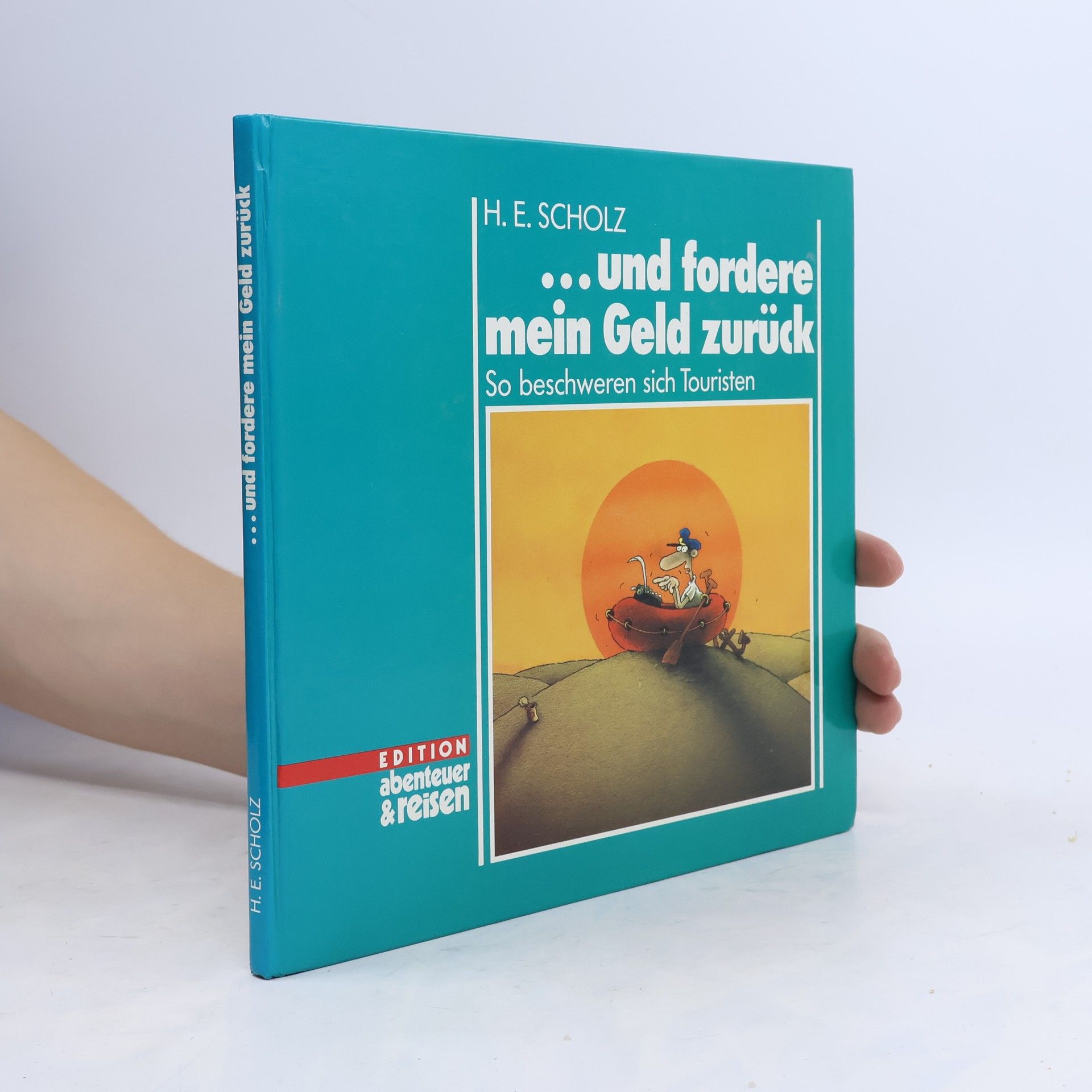 Horst E. Scholz ... und fordere mein Geld zurück