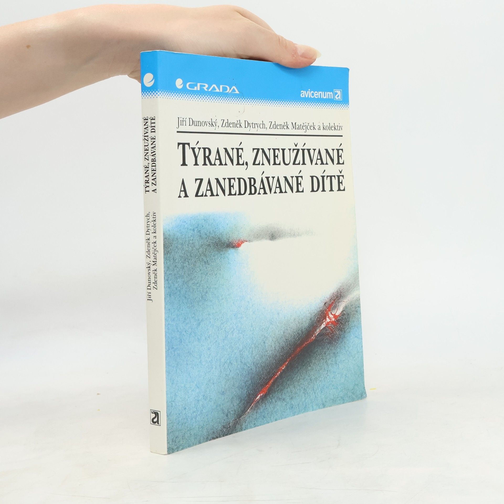 Jiří Dunovský Týrané, zneužívané a zanedbávané dítě