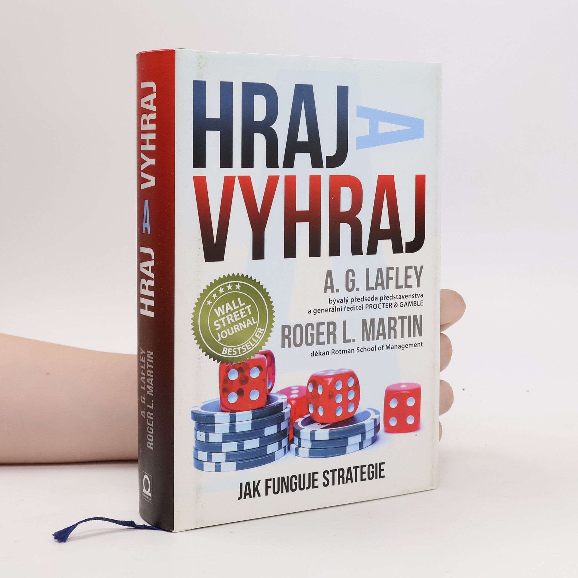 A. G. Alan G. Lafley Hraj a vyhraj. Jak funguje strategie