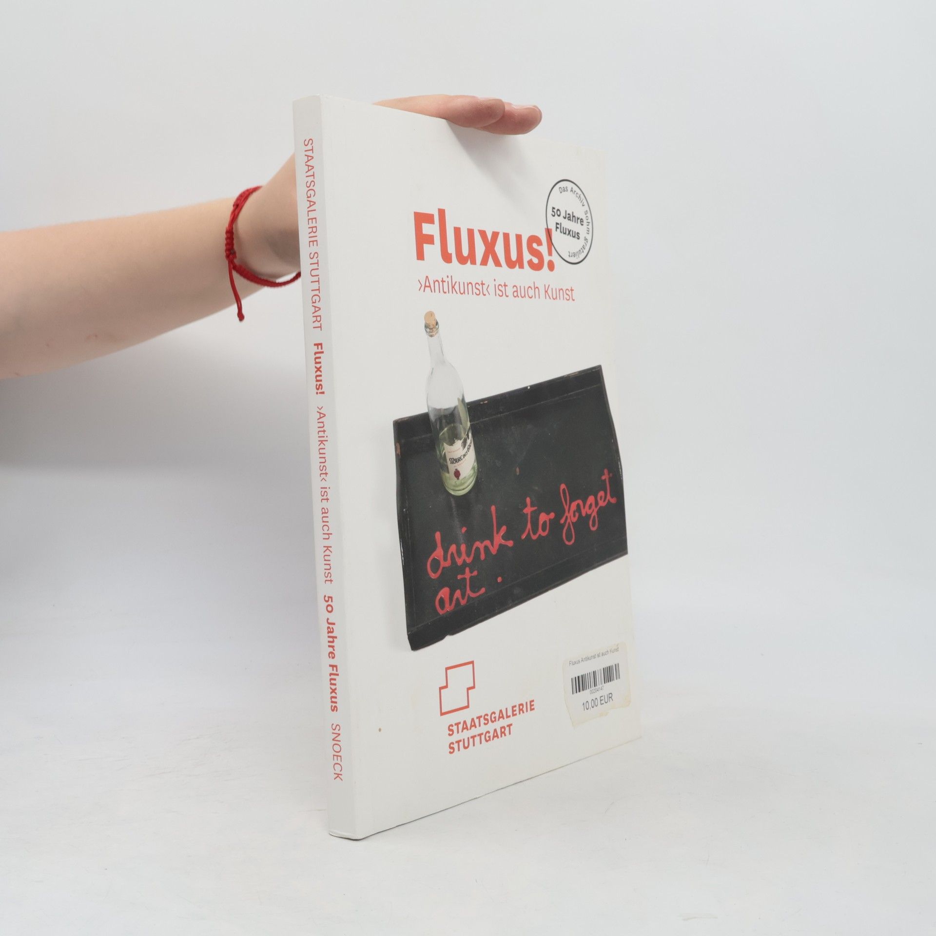 Bettina Kunz Fluxus! >Antikunst< ist auch Kunst: 50 Jahre Fluxus. Das Archiv Sohm gratuliert
