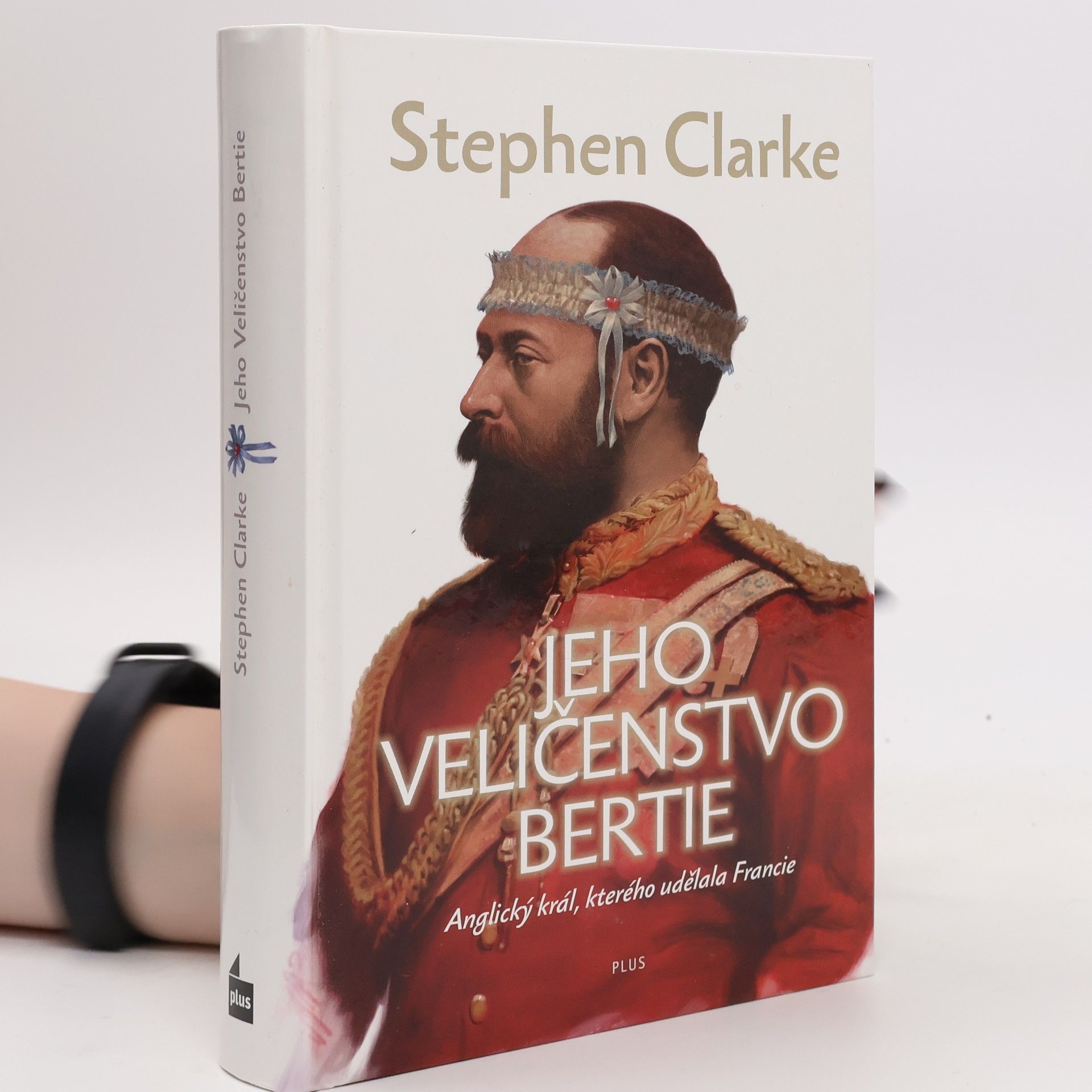 Stephen Clarke Jeho Veličenstvo Bertie